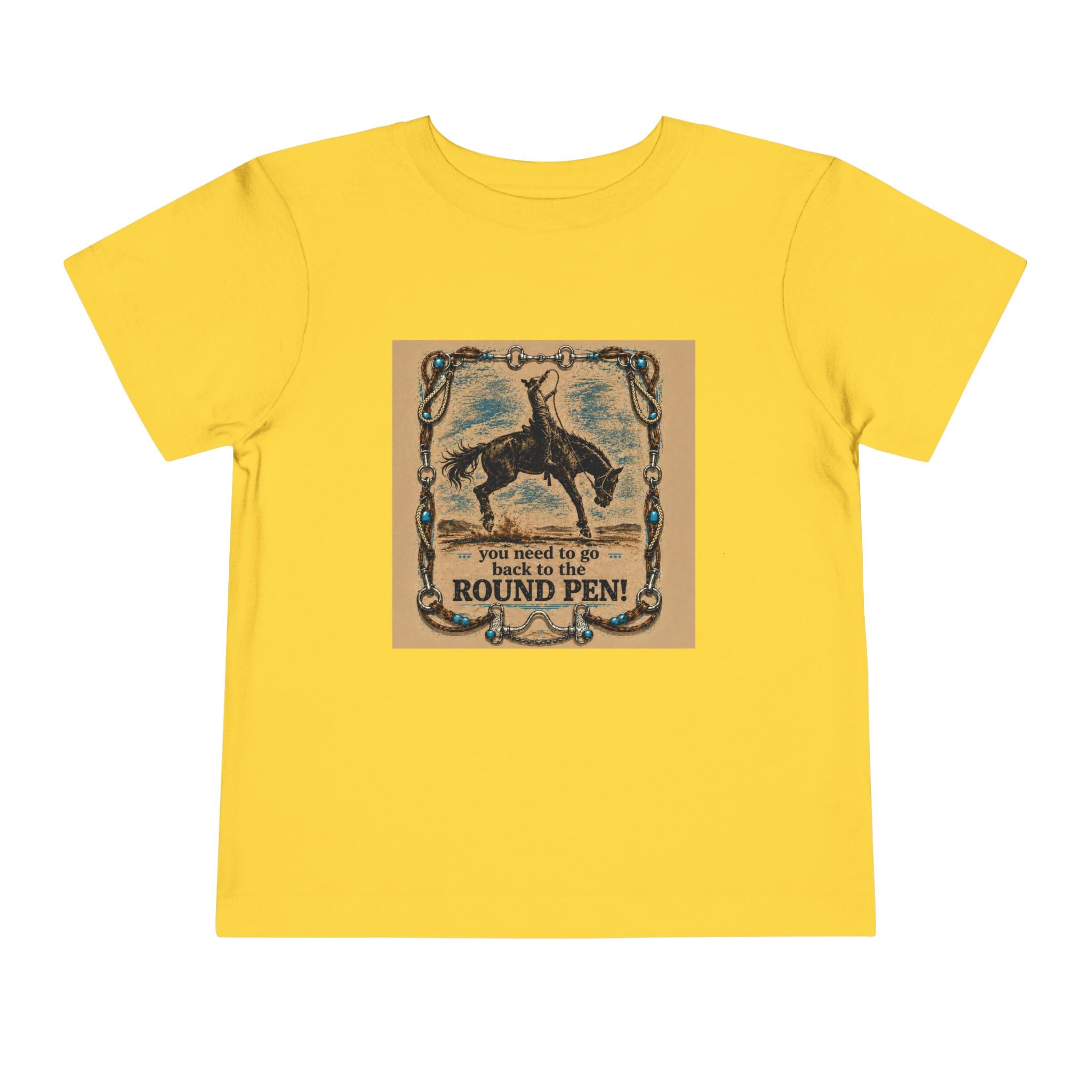 Toddler Tee - 'You Need to Go Back to the Round Pen' Western Rodeo Horse Graphic