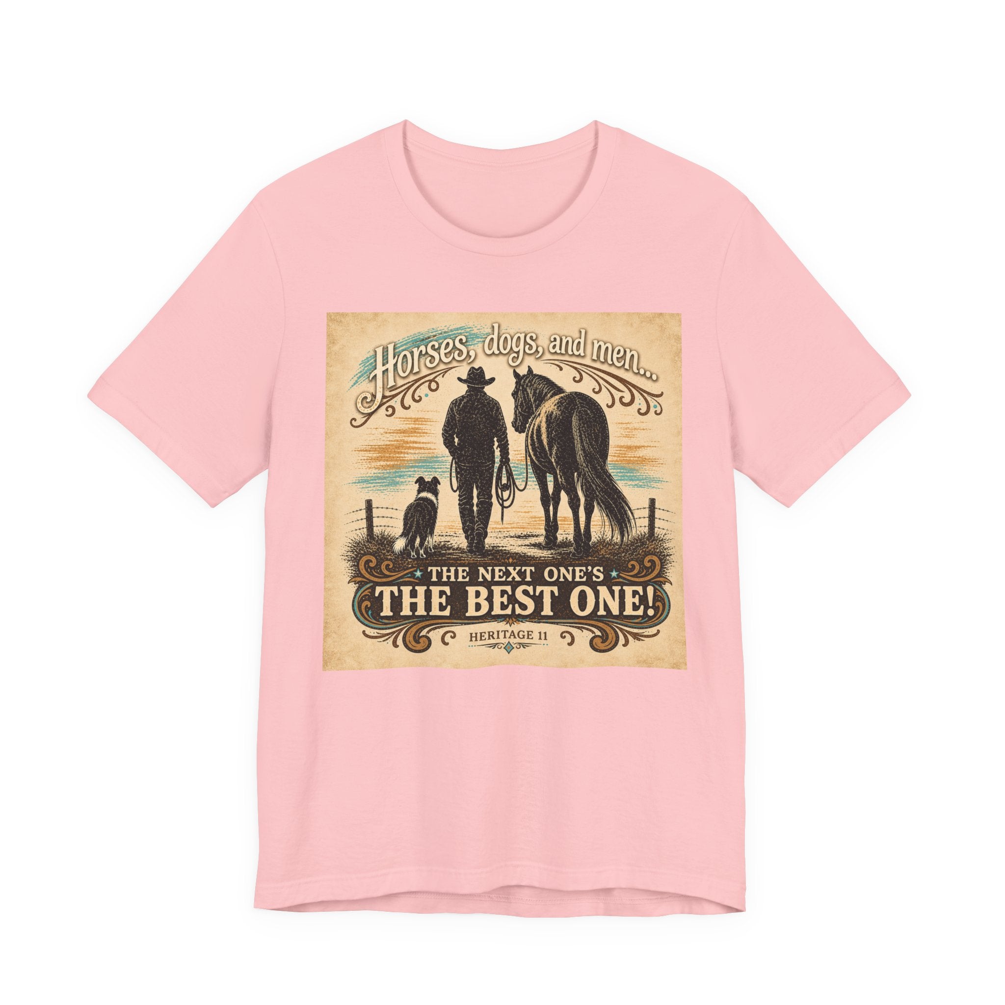 Cowboy & Canine Tee - "Horses, dogs, and men...The next one's the best one!" Western T-Shirt