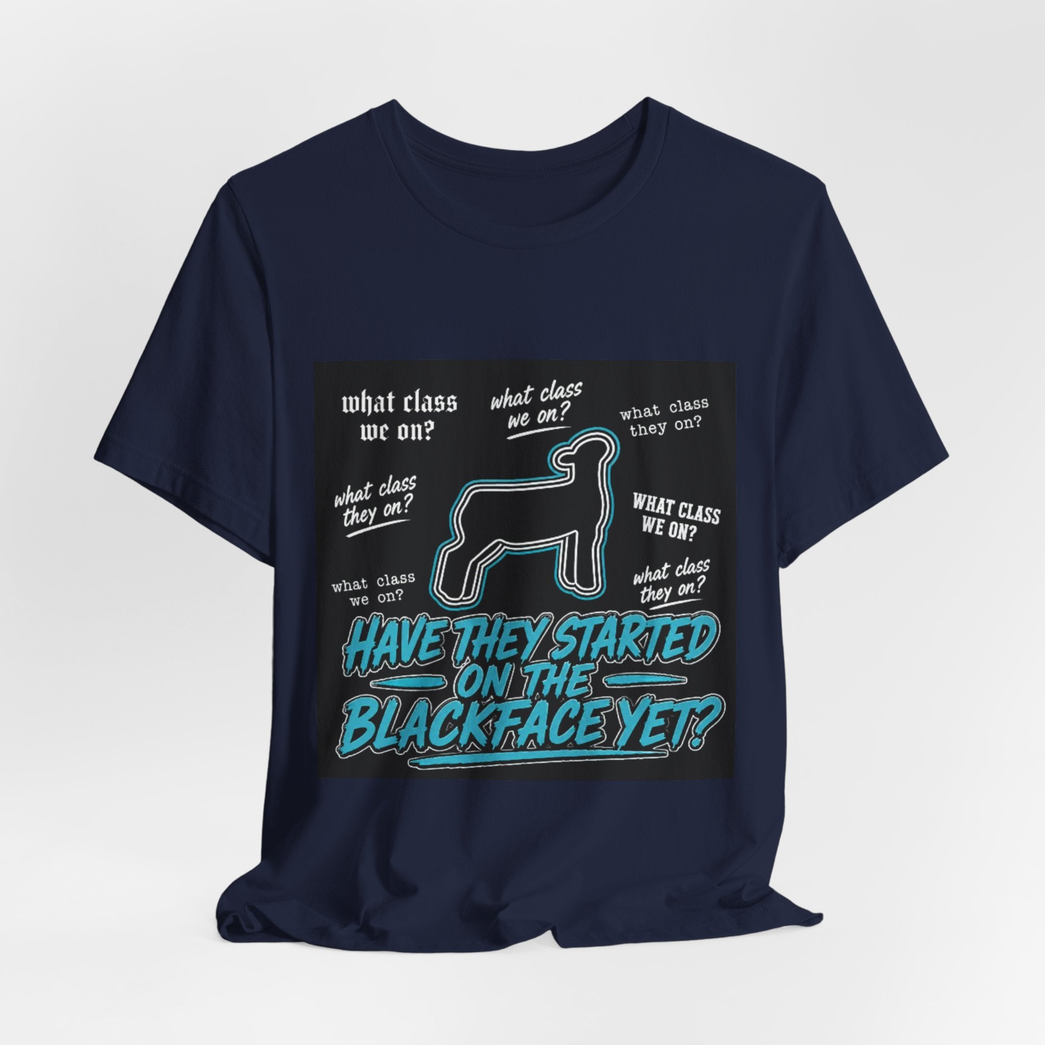 T-Shirt — "Have They Started on the Blackface Yet?" Graphic Tee