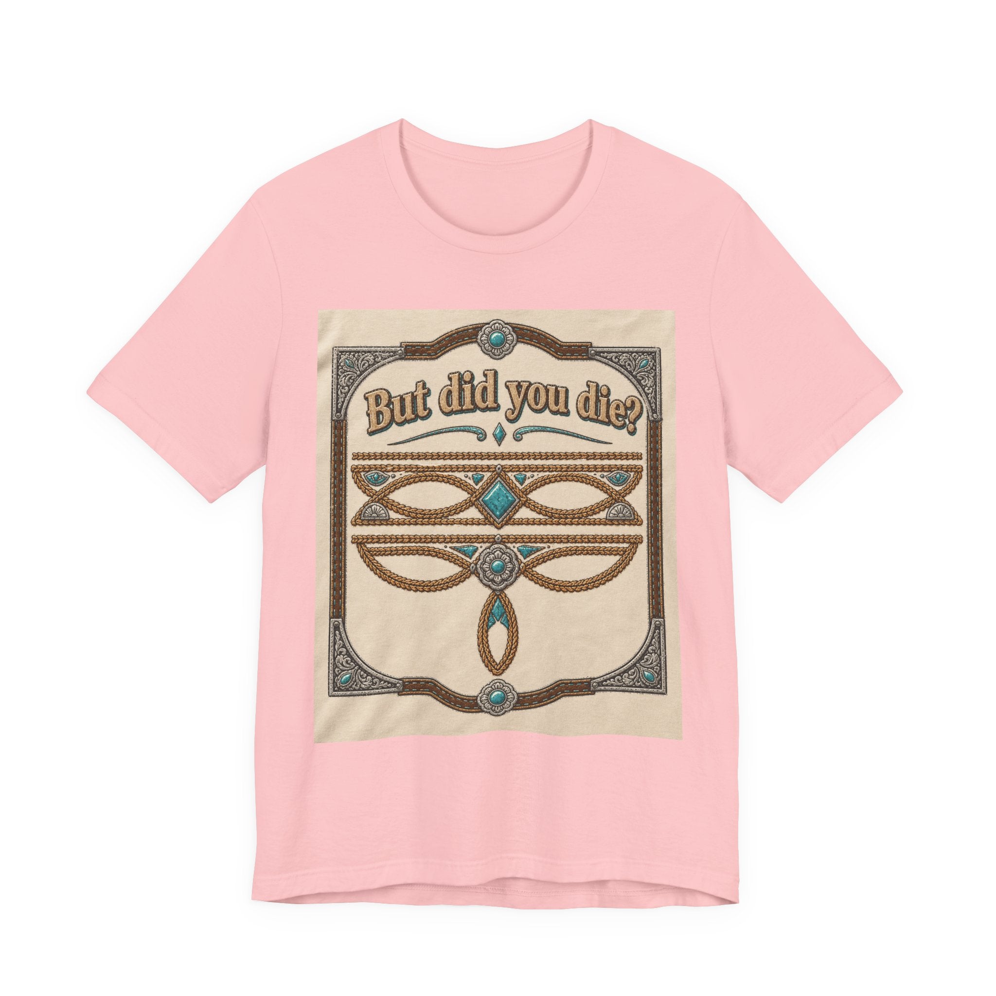 But Did You Die? Tee — Vintage Celtic-Inspired Graphic T-Shirt