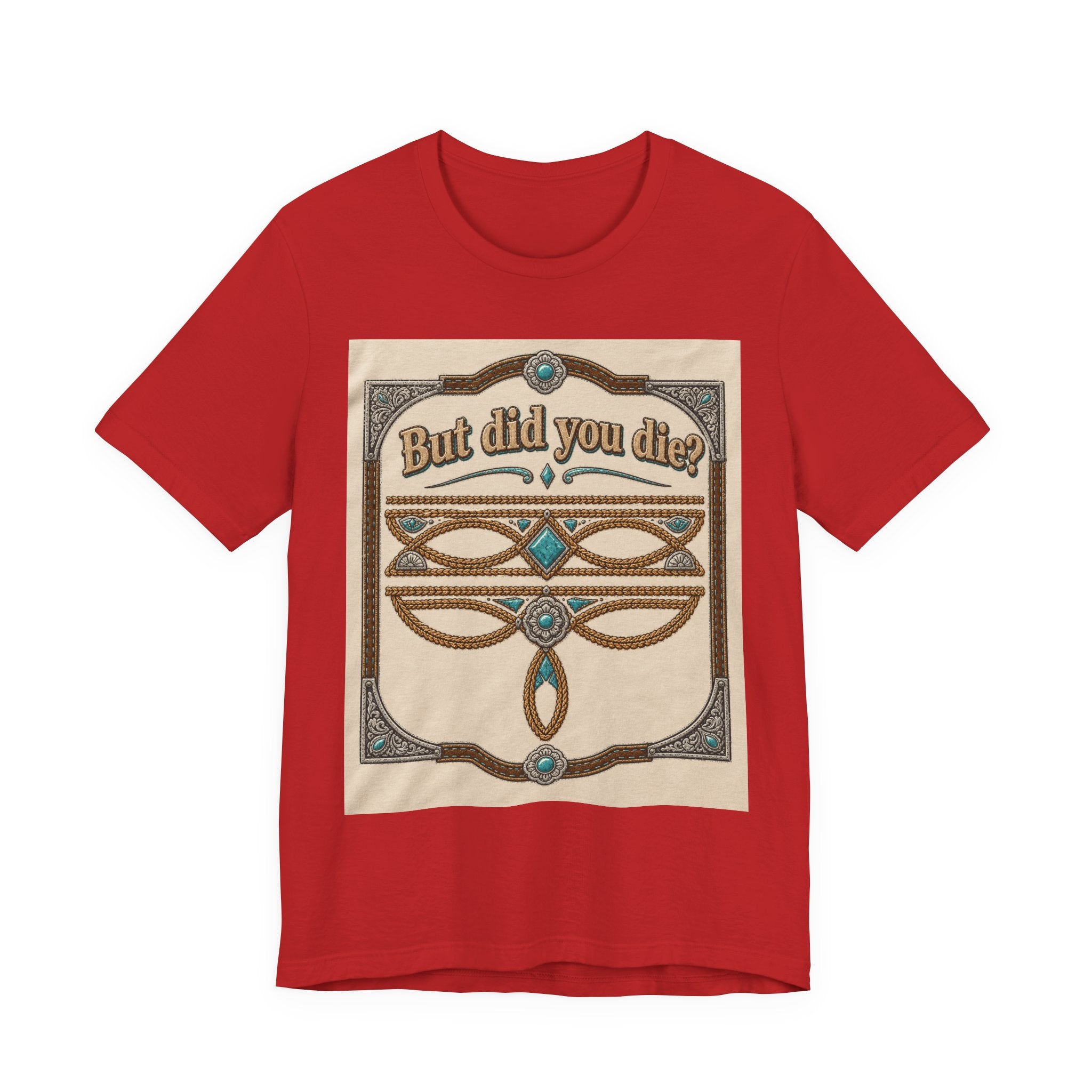 But Did You Die? Tee — Vintage Celtic-Inspired Graphic T-Shirt