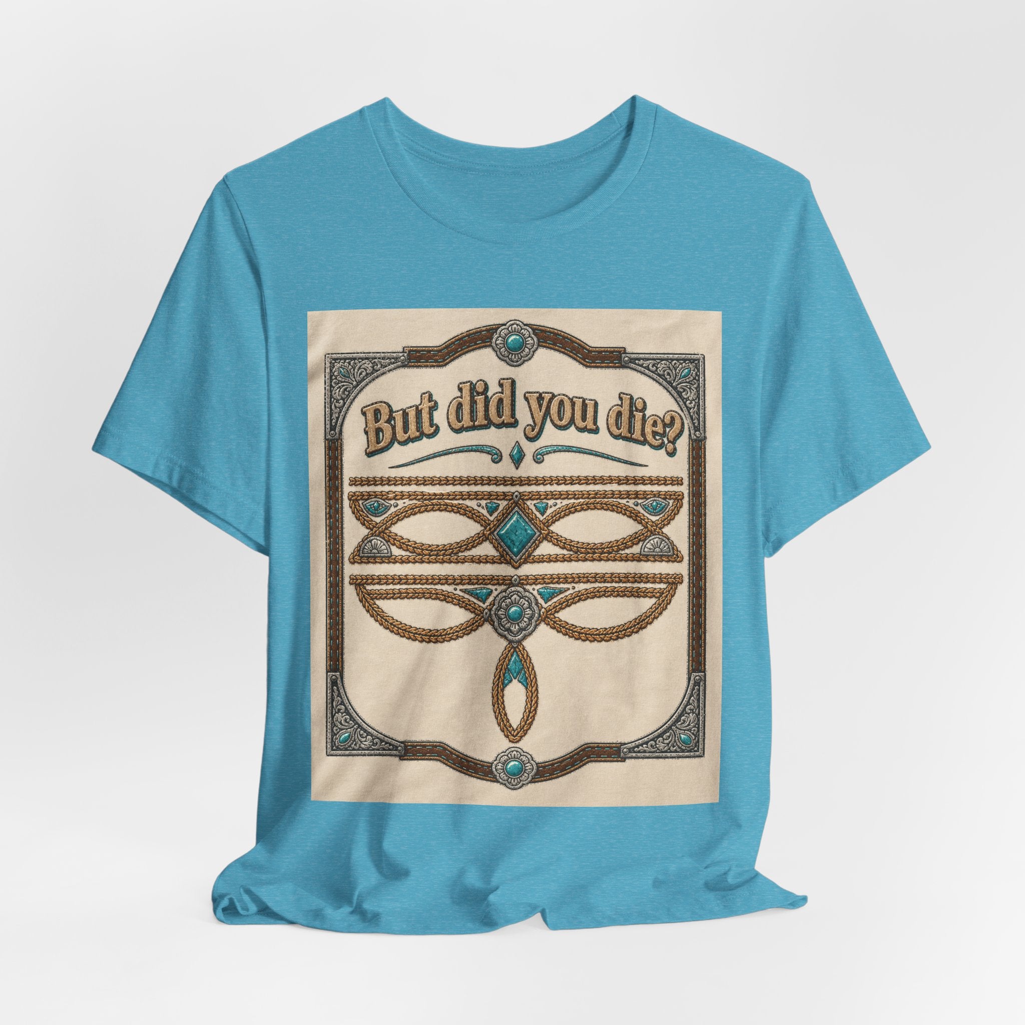But Did You Die? Tee — Vintage Celtic-Inspired Graphic T-Shirt