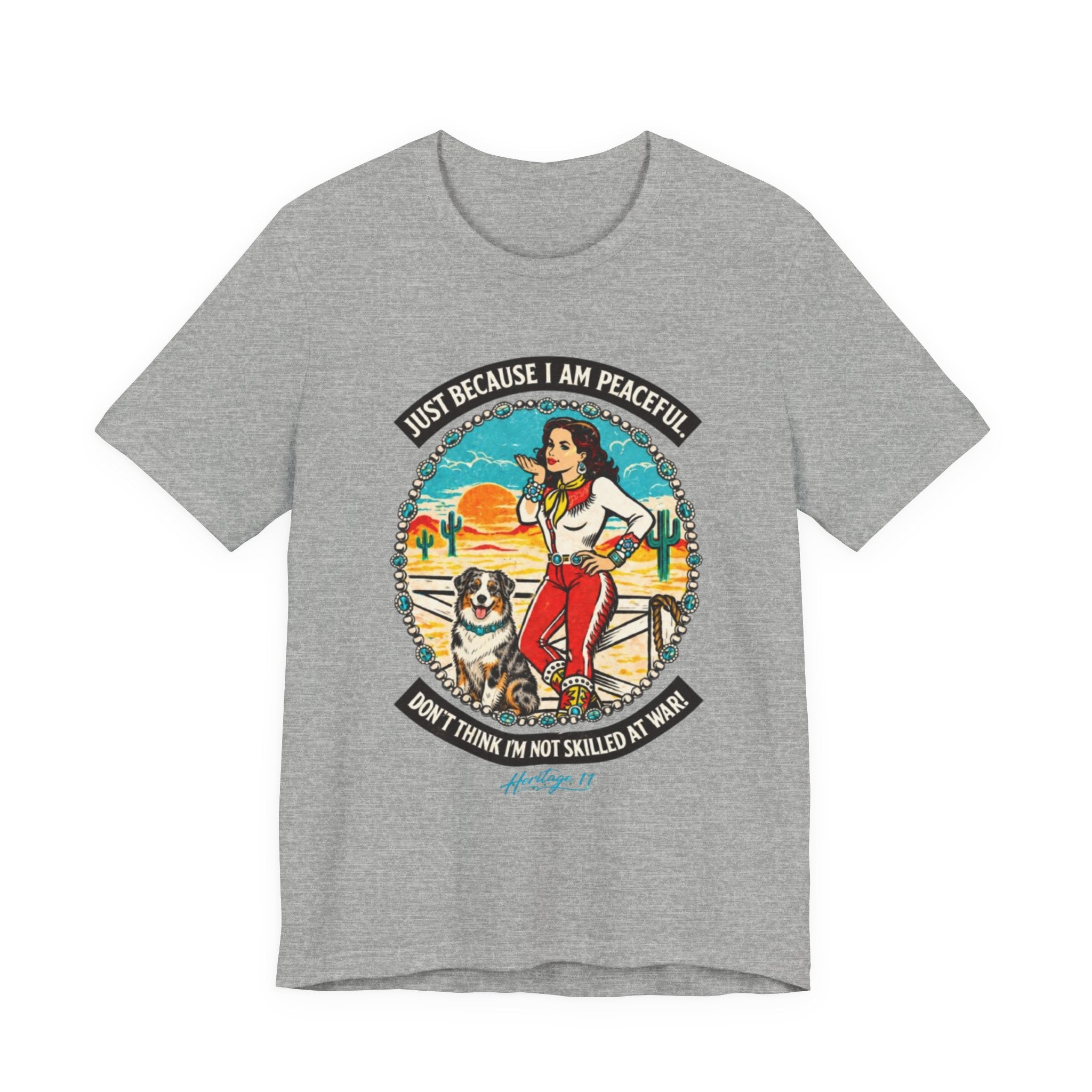 Retro Cowgirl & Aussie Tee — "Just Because I Am Peaceful" Graphic T-Shirt
