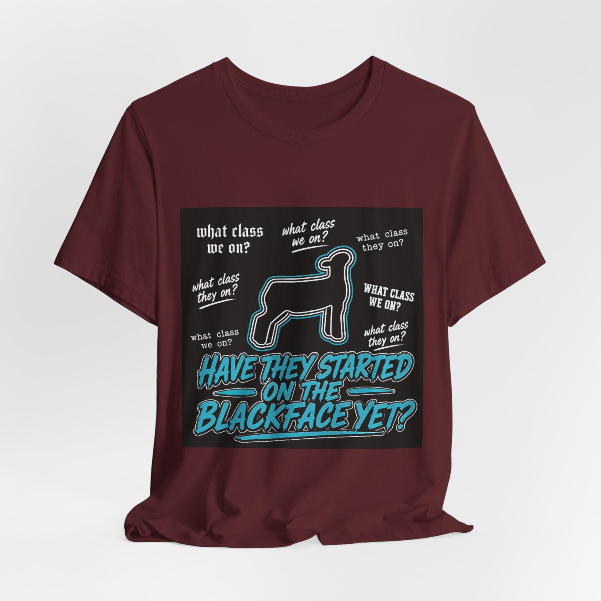 T-Shirt — "Have They Started on the Blackface Yet?" Graphic Tee