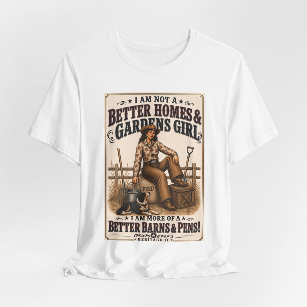 Barn & Pens GirlTee — “I Am More of a Better Barns & Pens Girl”  T‑Shirt
