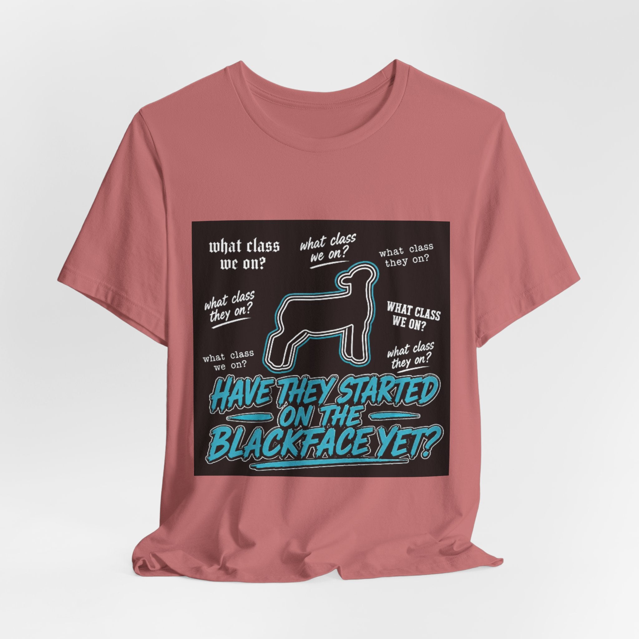 T-Shirt — "Have They Started on the Blackface Yet?" Graphic Tee