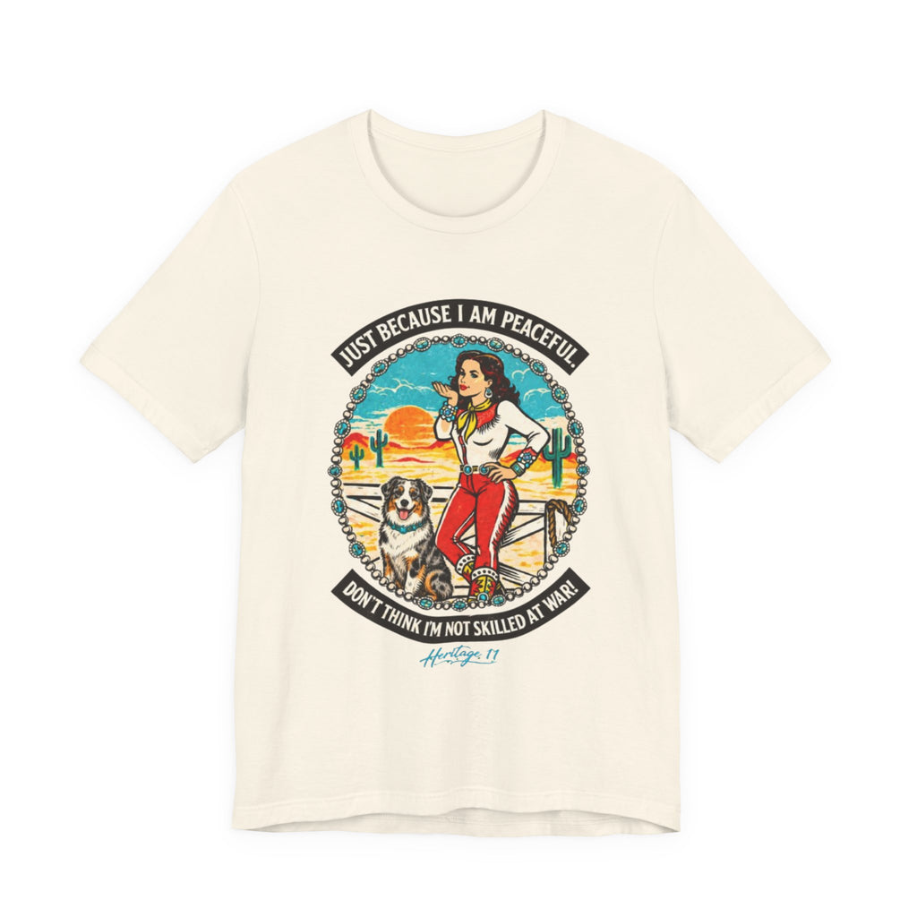 Retro Cowgirl & Aussie Tee — "Just Because I Am Peaceful" Graphic T-Shirt