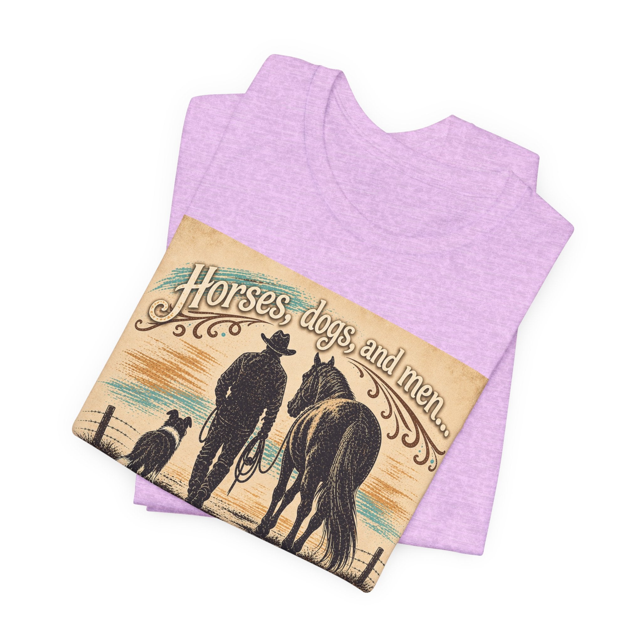 Cowboy & Canine Tee - "Horses, dogs, and men...The next one's the best one!" Western T-Shirt