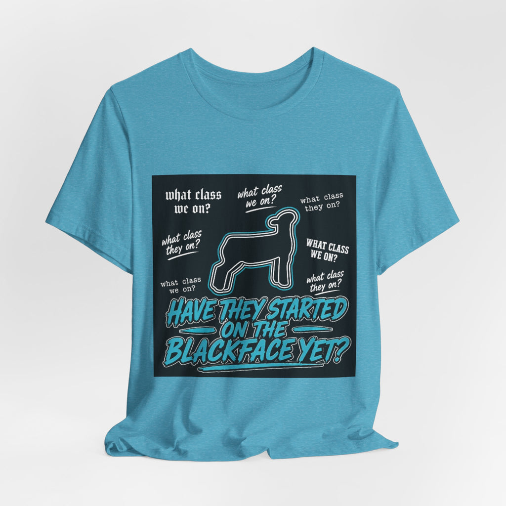 T-Shirt — "Have They Started on the Blackface Yet?" Graphic Tee