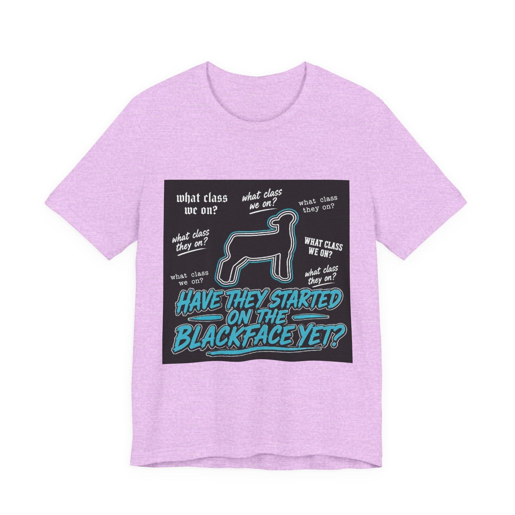T-Shirt — "Have They Started on the Blackface Yet?" Graphic Tee