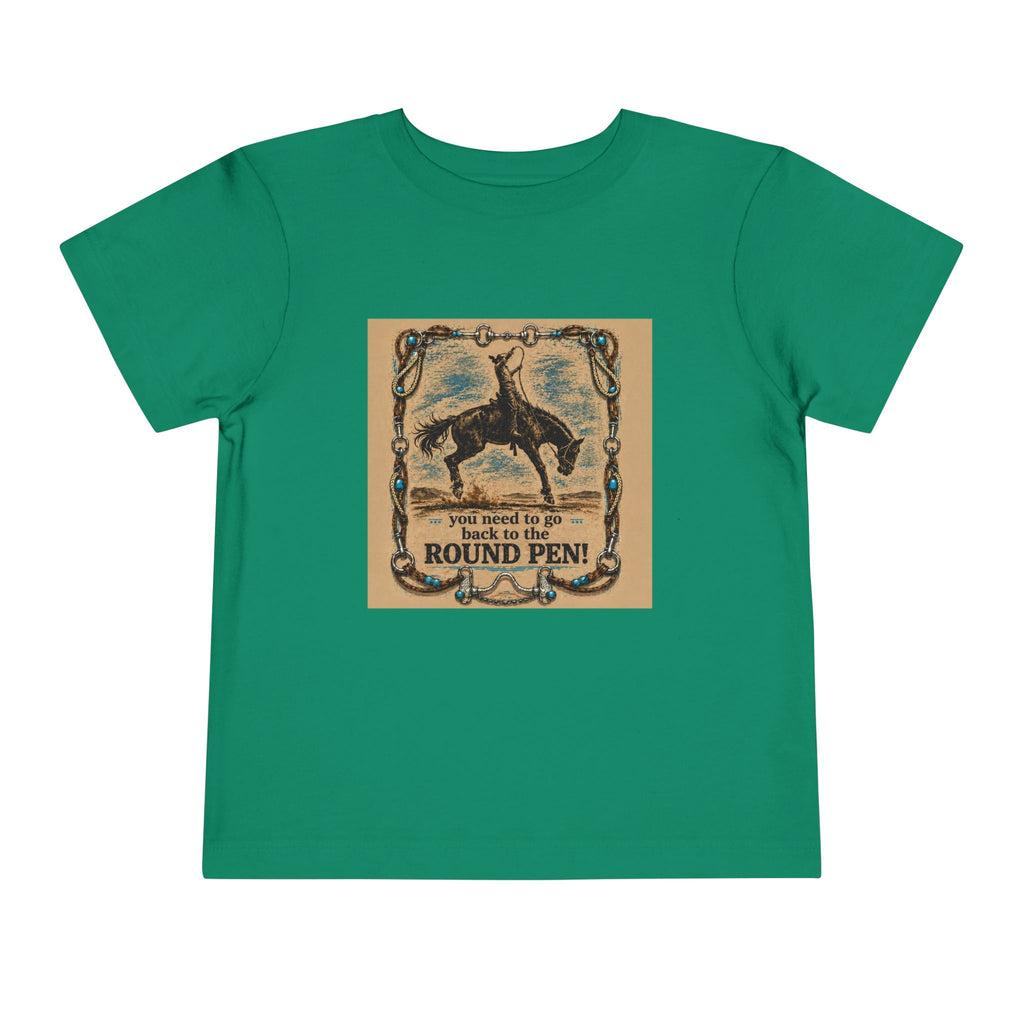 Toddler Tee - 'You Need to Go Back to the Round Pen' Western Rodeo Horse Graphic