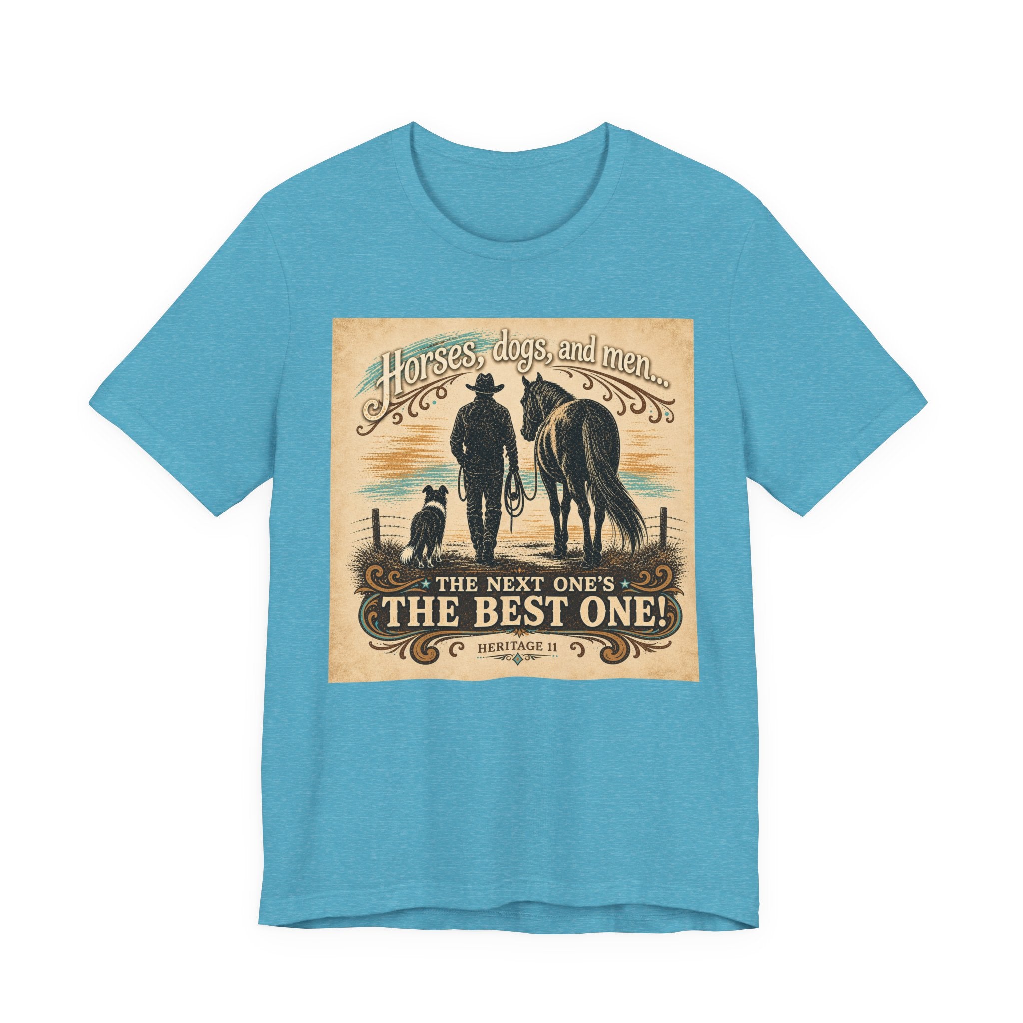 Cowboy & Canine Tee - "Horses, dogs, and men...The next one's the best one!" Western T-Shirt