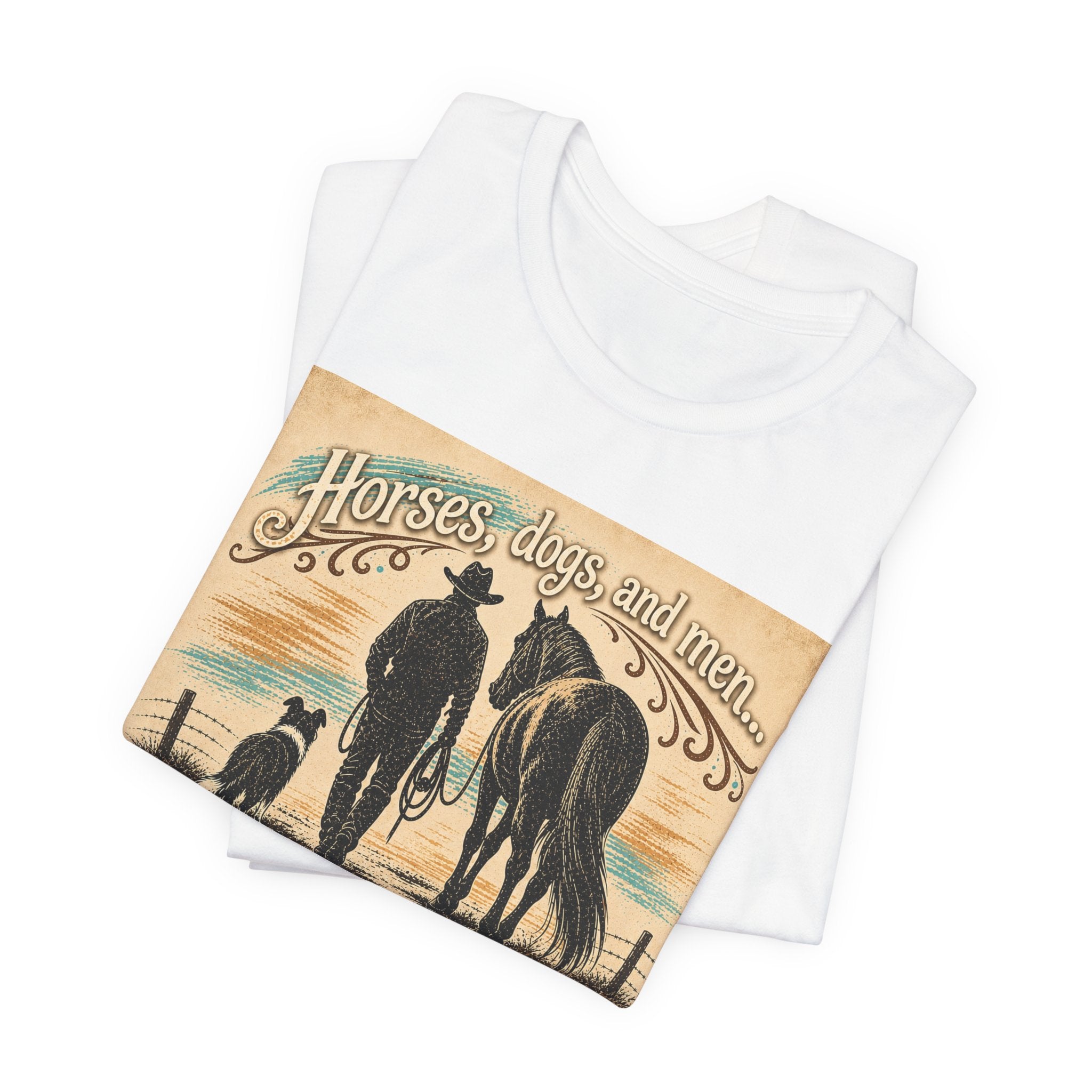 Cowboy & Canine Tee - "Horses, dogs, and men...The next one's the best one!" Western T-Shirt