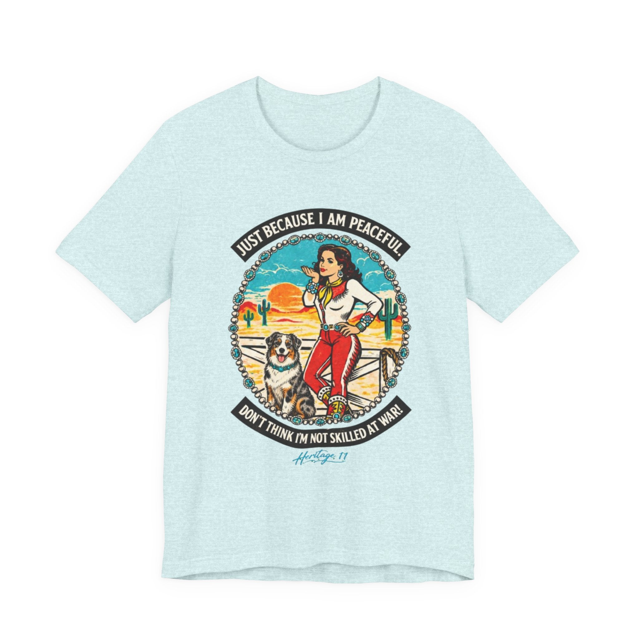 Retro Cowgirl & Aussie Tee — "Just Because I Am Peaceful" Graphic T-Shirt