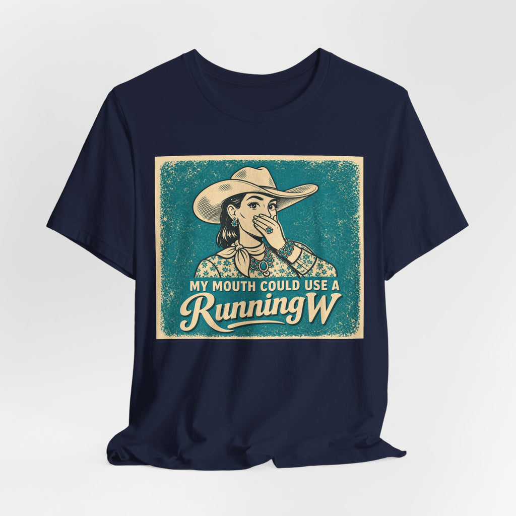 Running W Vintage Cowboy T-Shirt — "My Mouth Could Use a Running W" Funny Western Tee