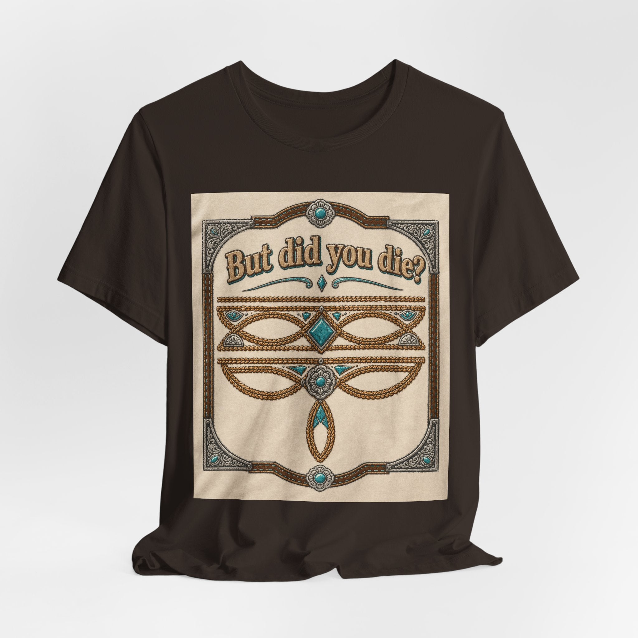 But Did You Die? Tee — Vintage Celtic-Inspired Graphic T-Shirt