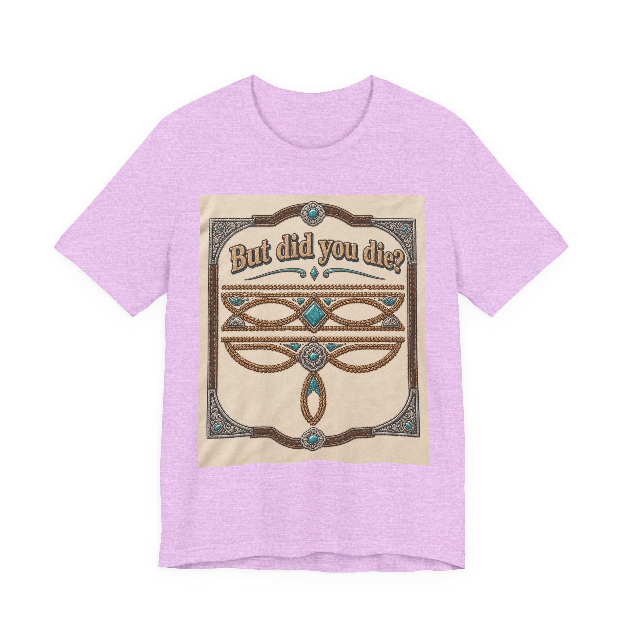 But Did You Die? Tee — Vintage Celtic-Inspired Graphic T-Shirt