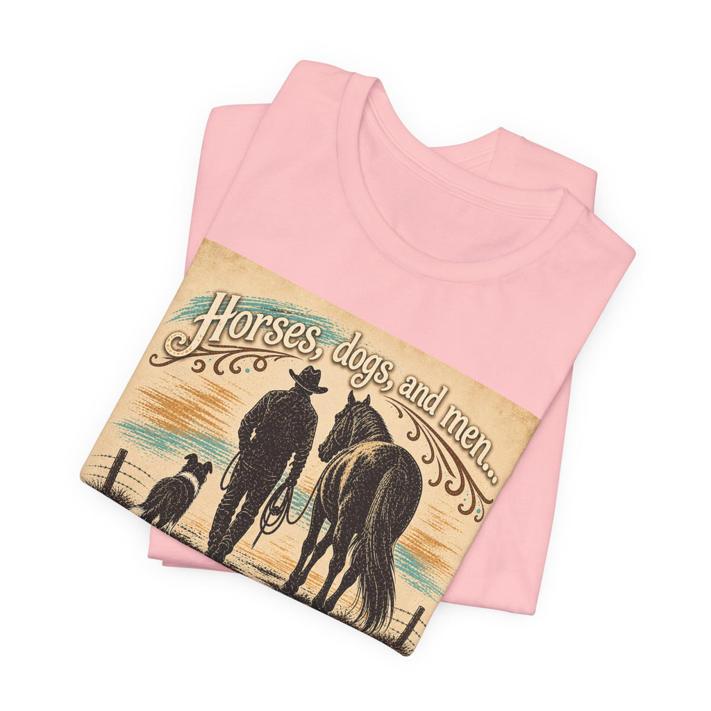 Cowboy & Canine Tee - "Horses, dogs, and men...The next one's the best one!" Western T-Shirt
