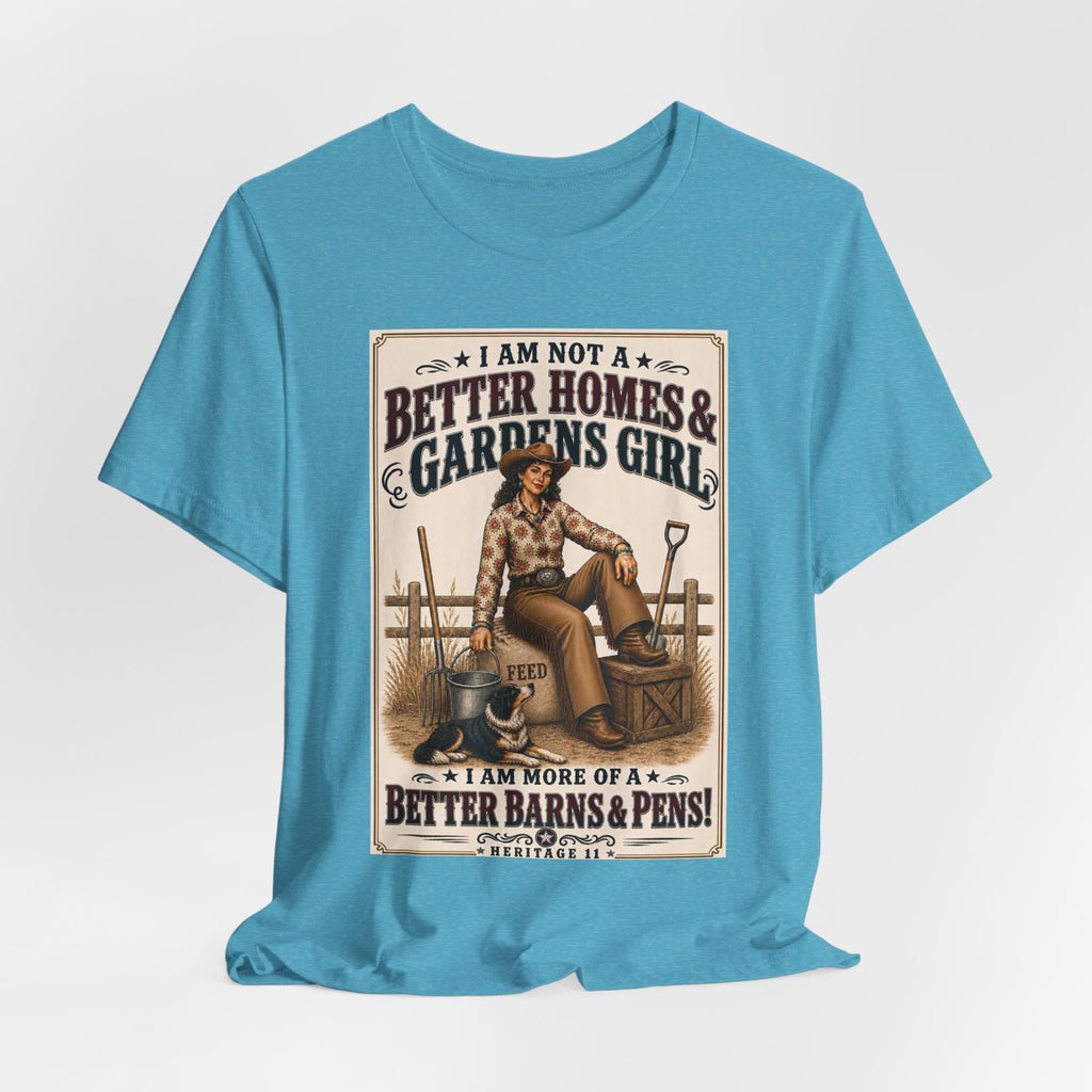 Barn & Pens GirlTee — “I Am More of a Better Barns & Pens Girl”  T‑Shirt