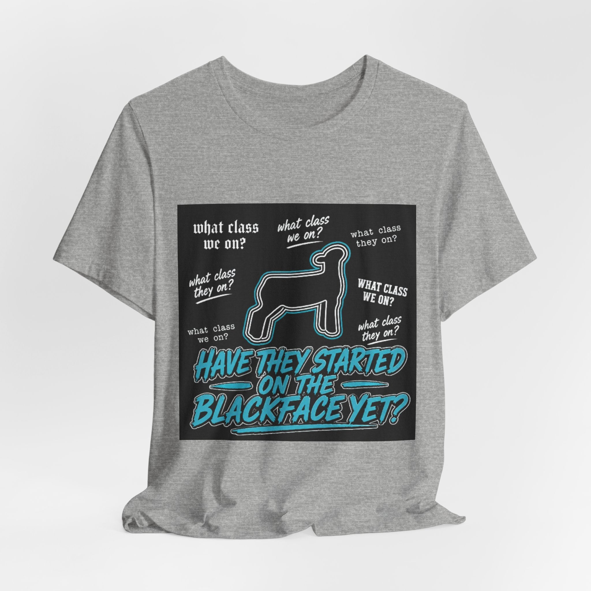 T-Shirt — "Have They Started on the Blackface Yet?" Graphic Tee