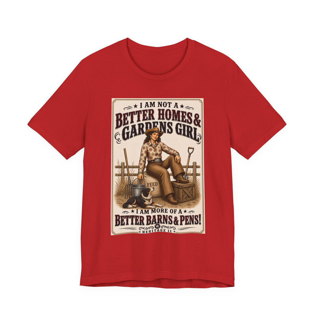 Barn & Pens GirlTee — “I Am More of a Better Barns & Pens Girl”  T‑Shirt