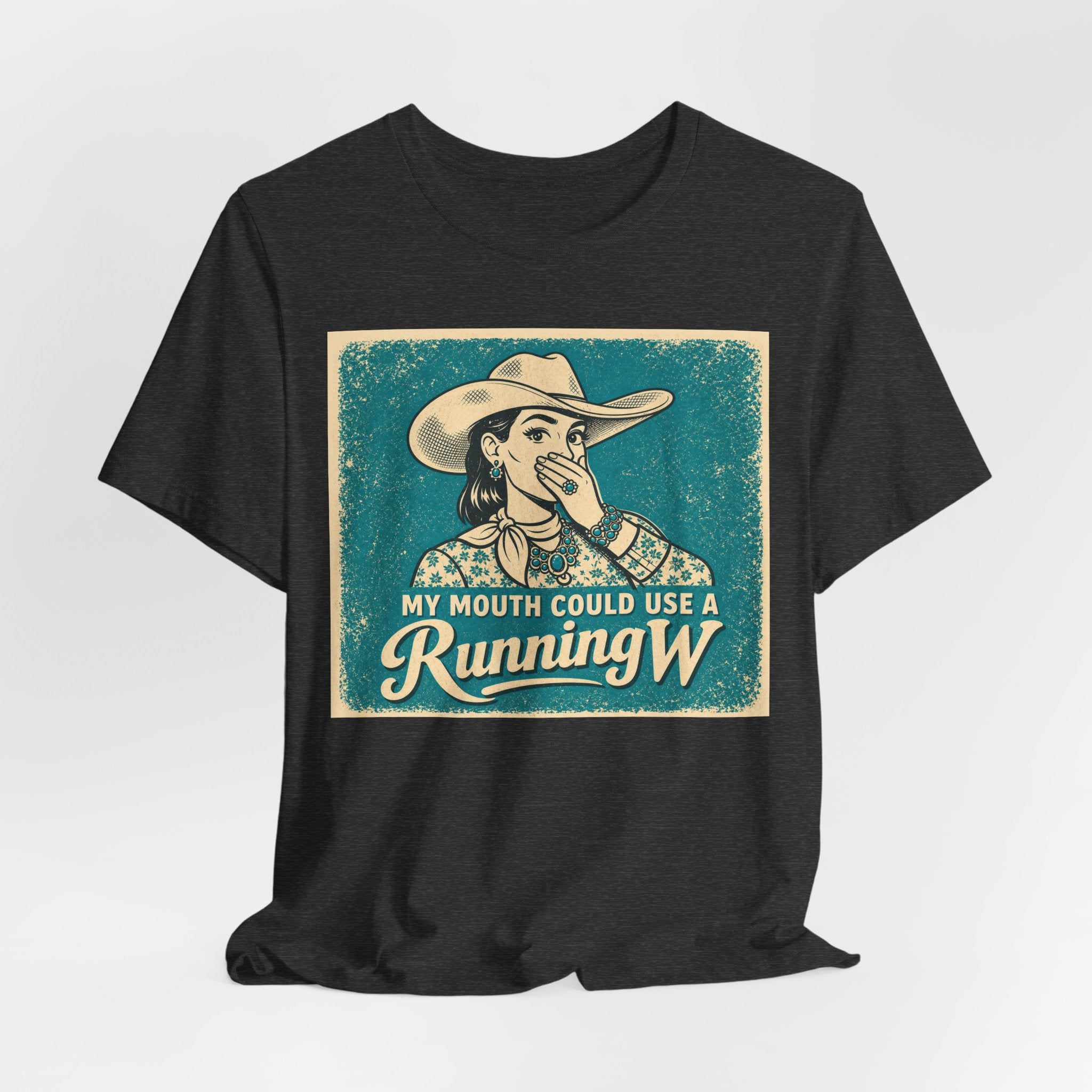 Running W Vintage Cowboy T-Shirt — "My Mouth Could Use a Running W" Funny Western Tee