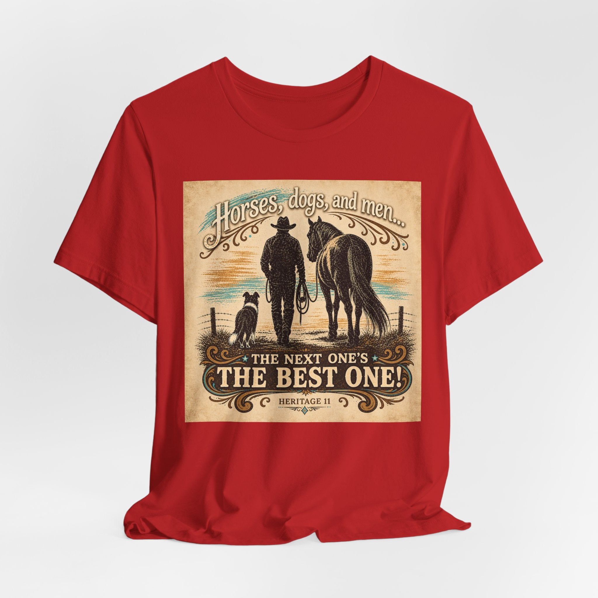 Cowboy & Canine Tee - "Horses, dogs, and men...The next one's the best one!" Western T-Shirt