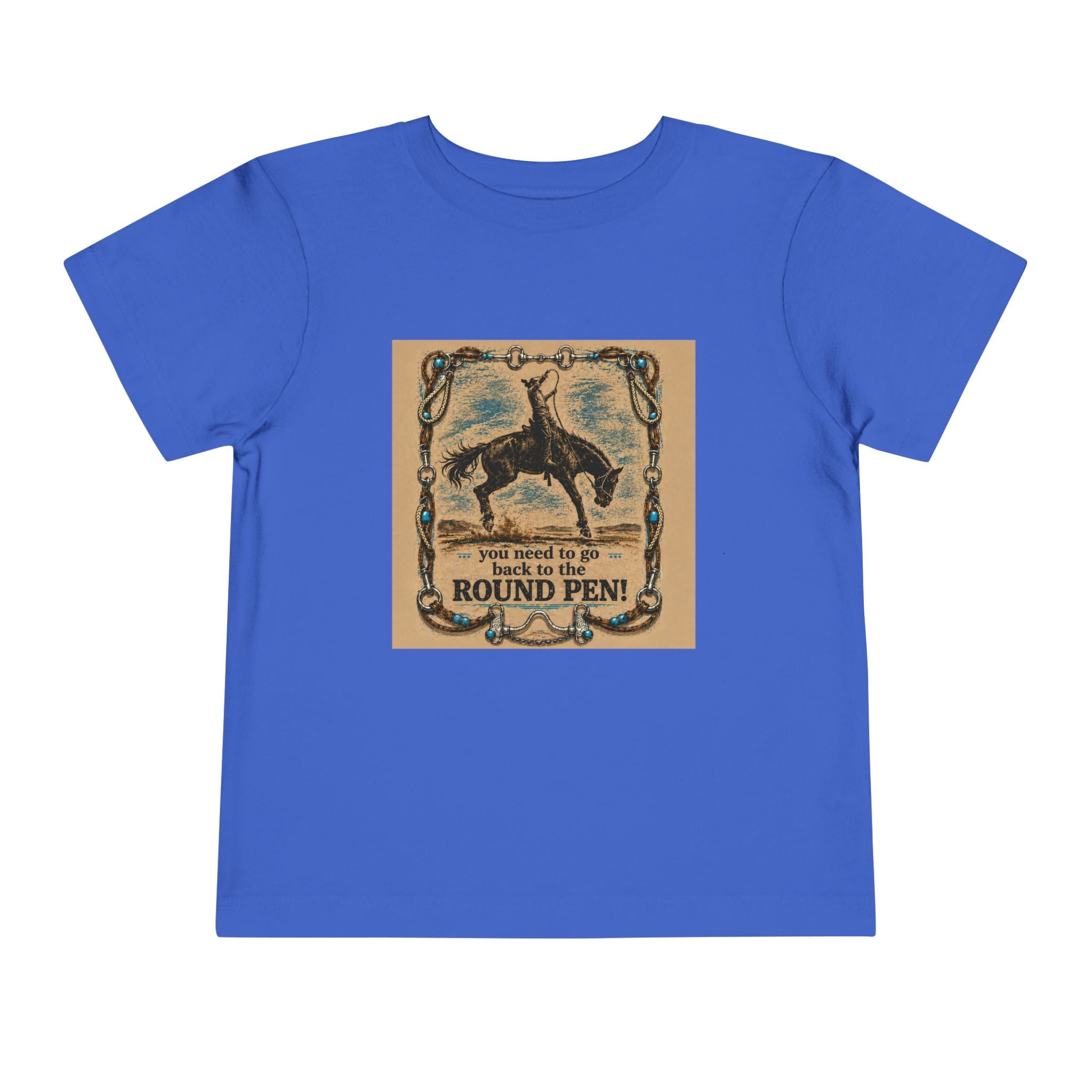 Toddler Tee - 'You Need to Go Back to the Round Pen' Western Rodeo Horse Graphic