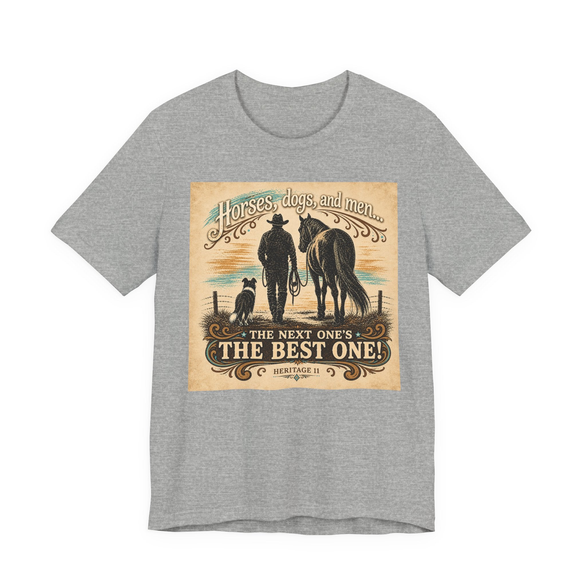 Cowboy & Canine Tee - "Horses, dogs, and men...The next one's the best one!" Western T-Shirt