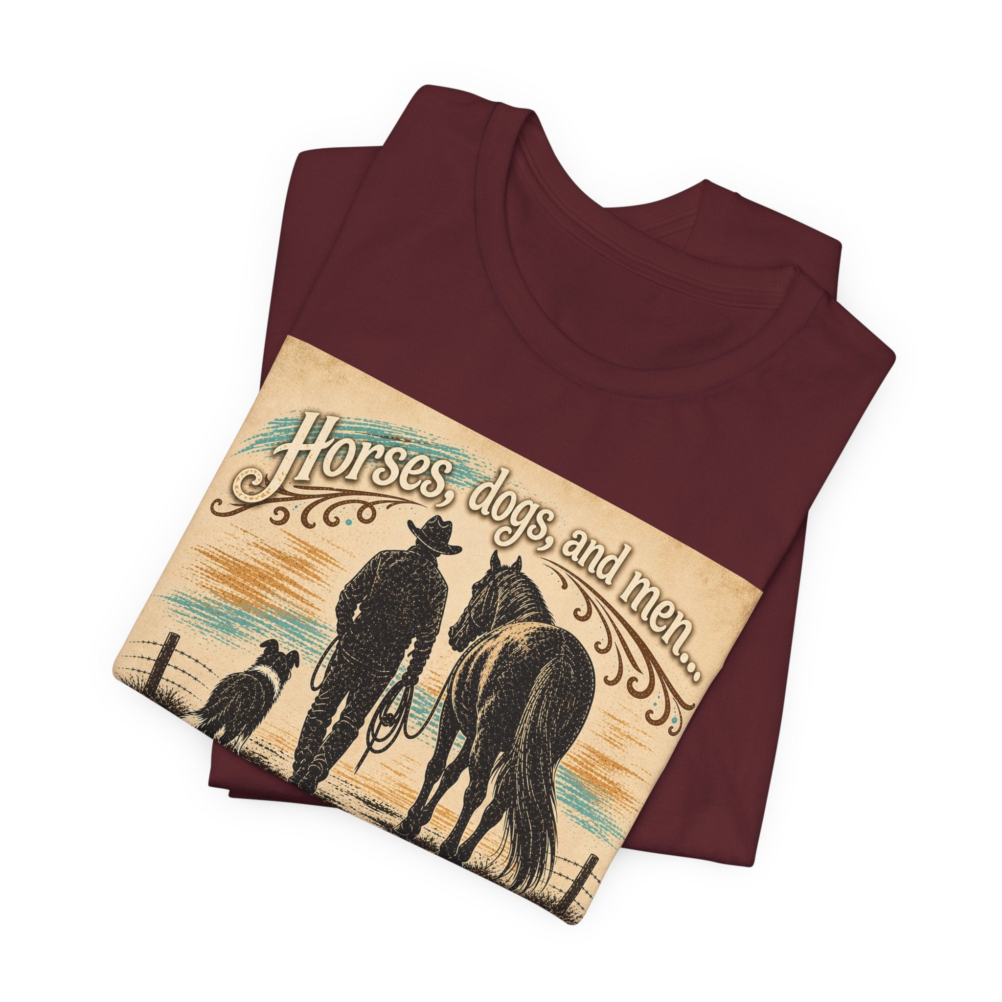 Cowboy & Canine Tee - "Horses, dogs, and men...The next one's the best one!" Western T-Shirt