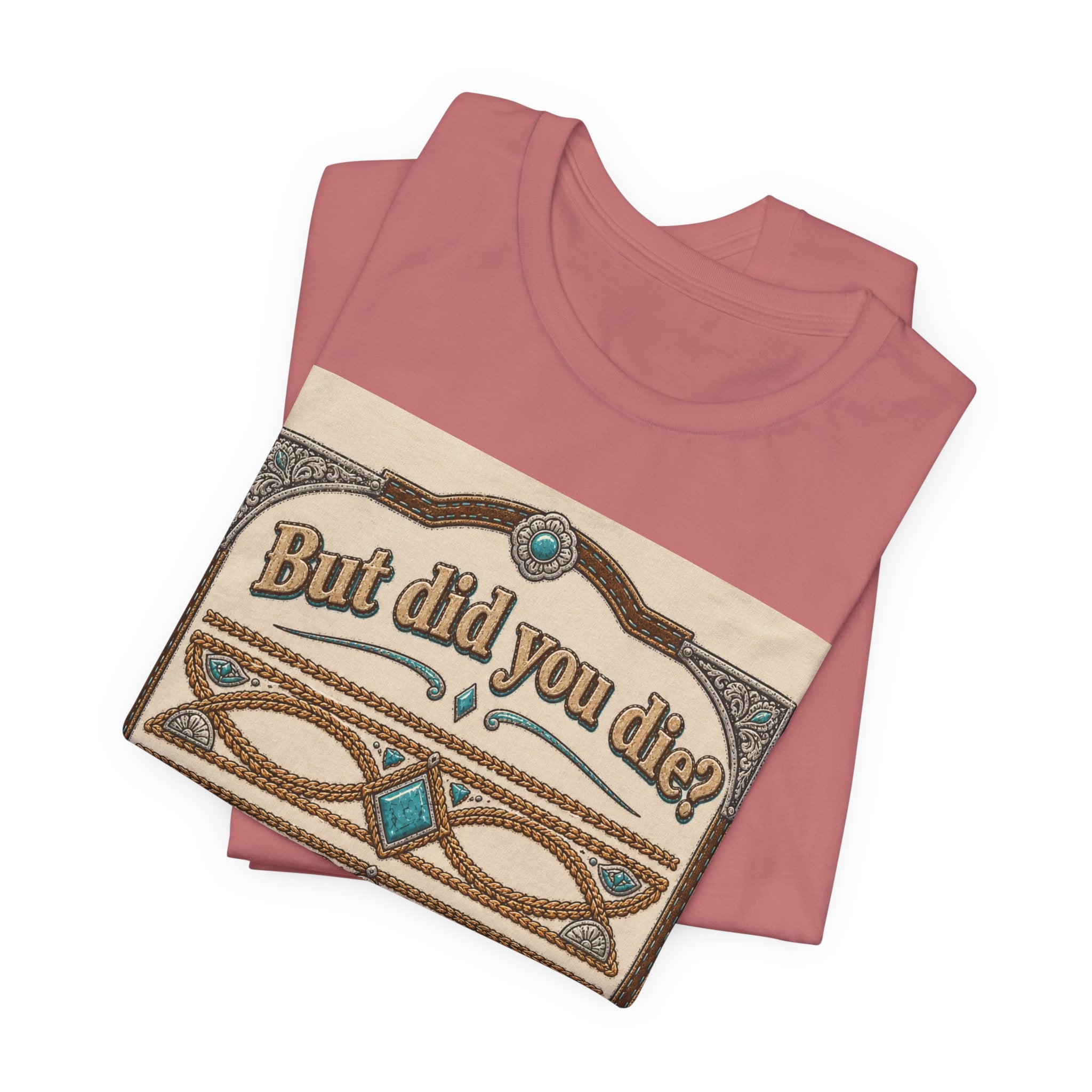 But Did You Die? Tee — Vintage Celtic-Inspired Graphic T-Shirt