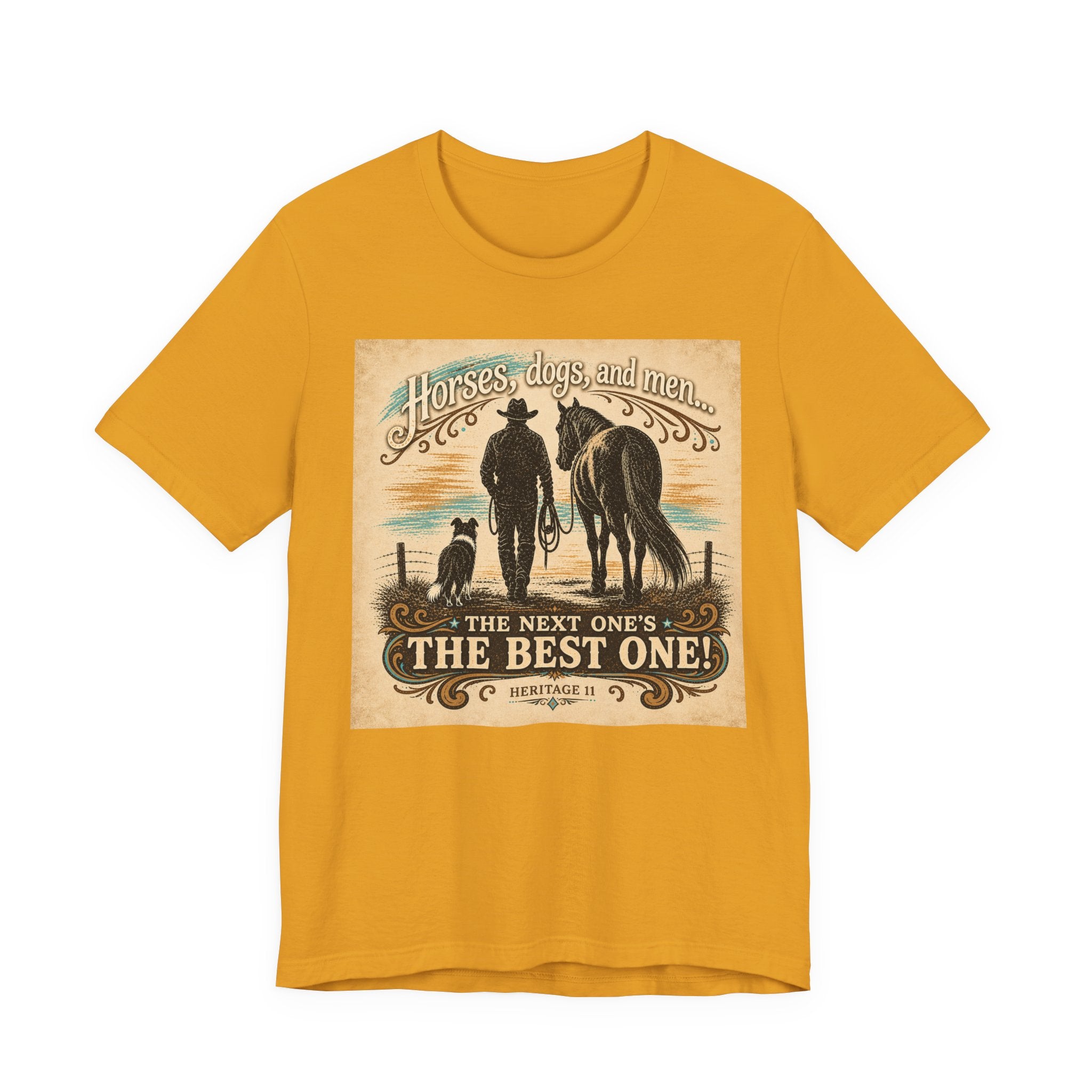 Cowboy & Canine Tee - "Horses, dogs, and men...The next one's the best one!" Western T-Shirt