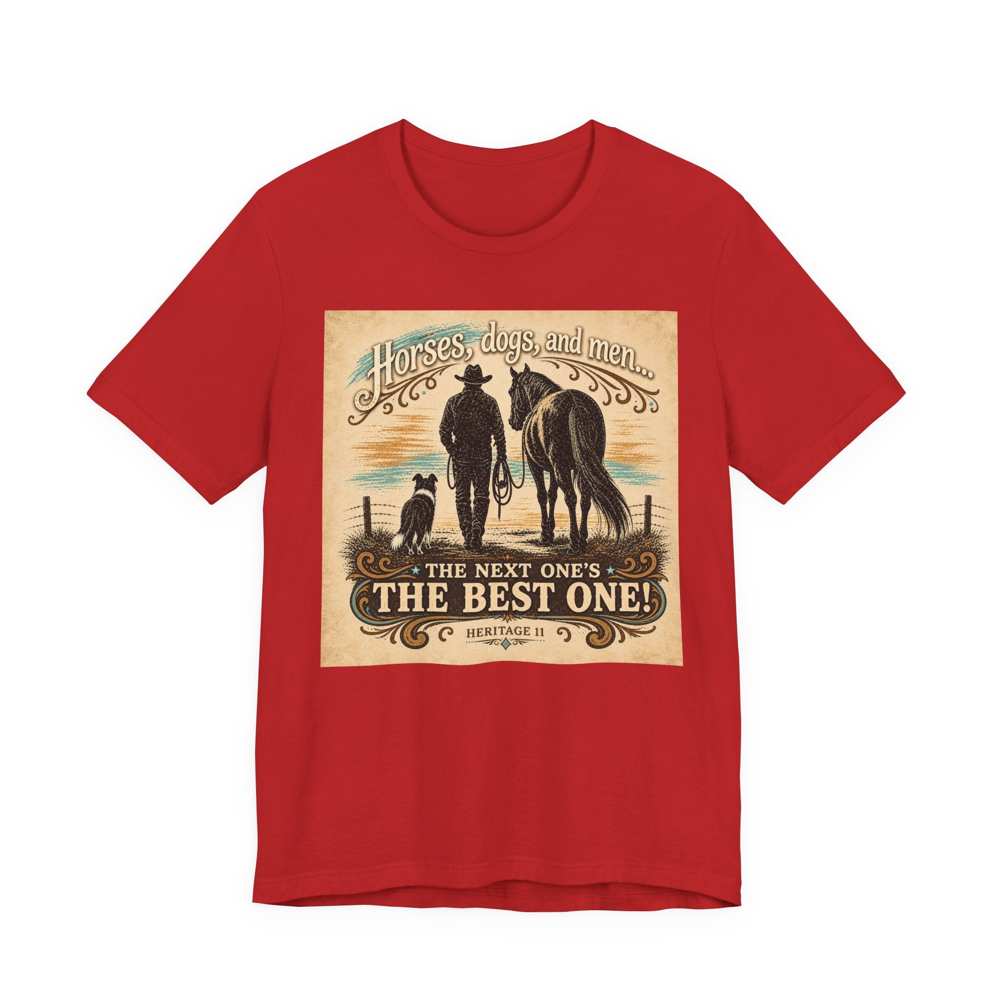 Cowboy & Canine Tee - "Horses, dogs, and men...The next one's the best one!" Western T-Shirt