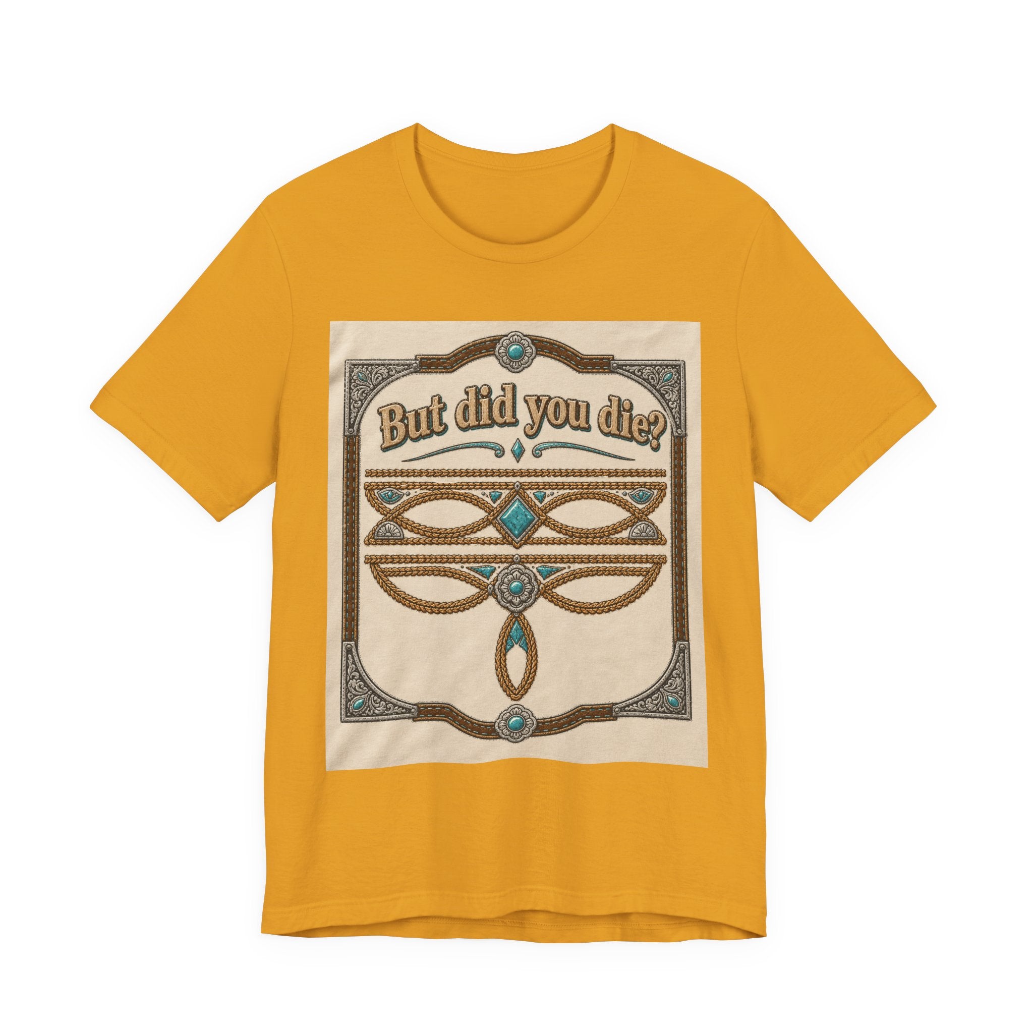 But Did You Die? Tee — Vintage Celtic-Inspired Graphic T-Shirt
