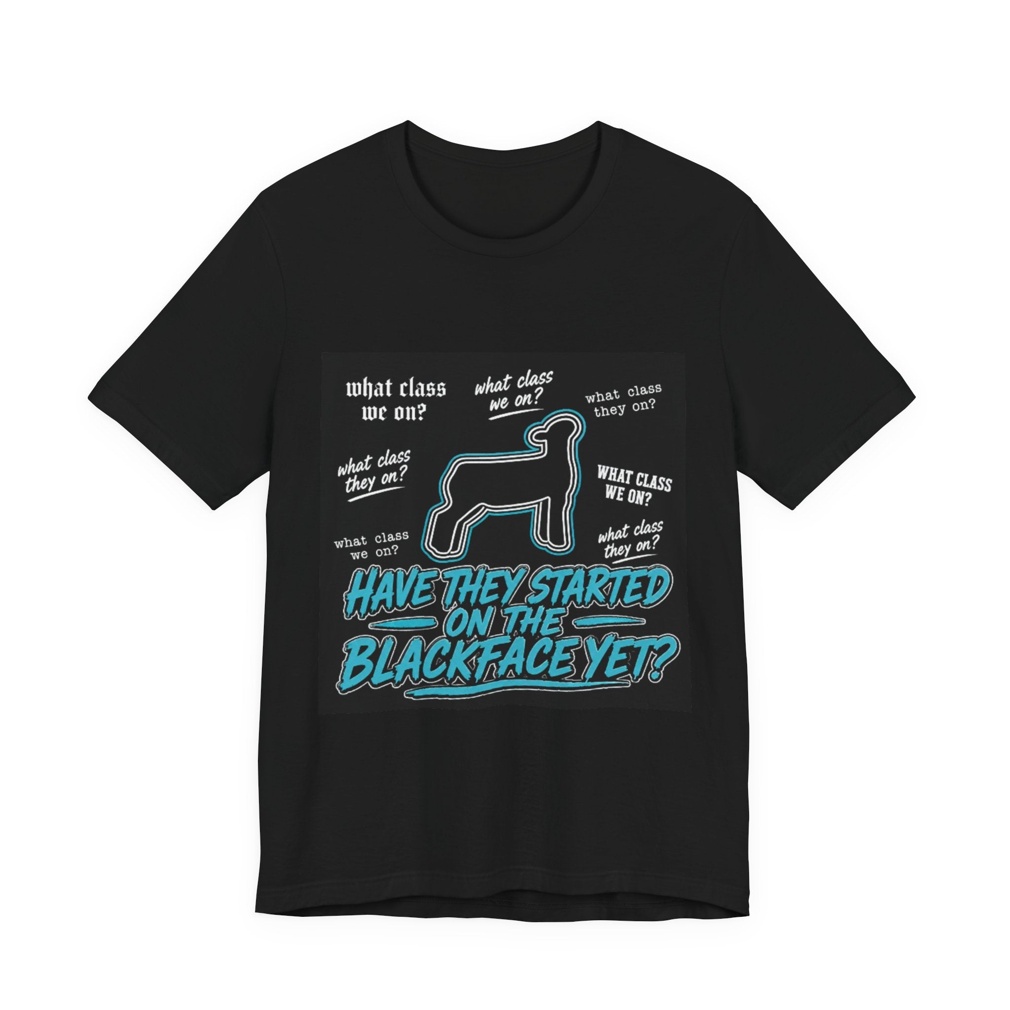 T-Shirt — "Have They Started on the Blackface Yet?" Graphic Tee