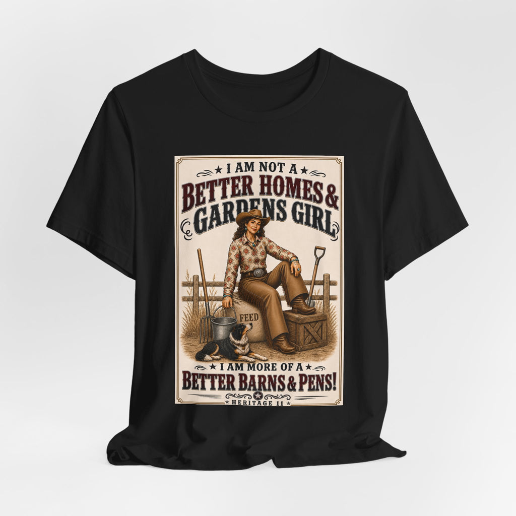 Barn & Pens GirlTee — “I Am More of a Better Barns & Pens Girl”  T‑Shirt