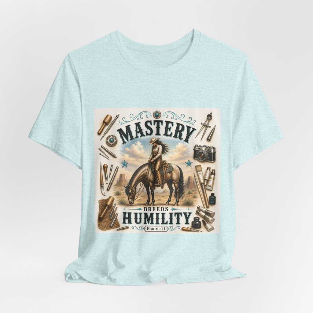 Mastery Breeds Humility Western Horse T-Shirt