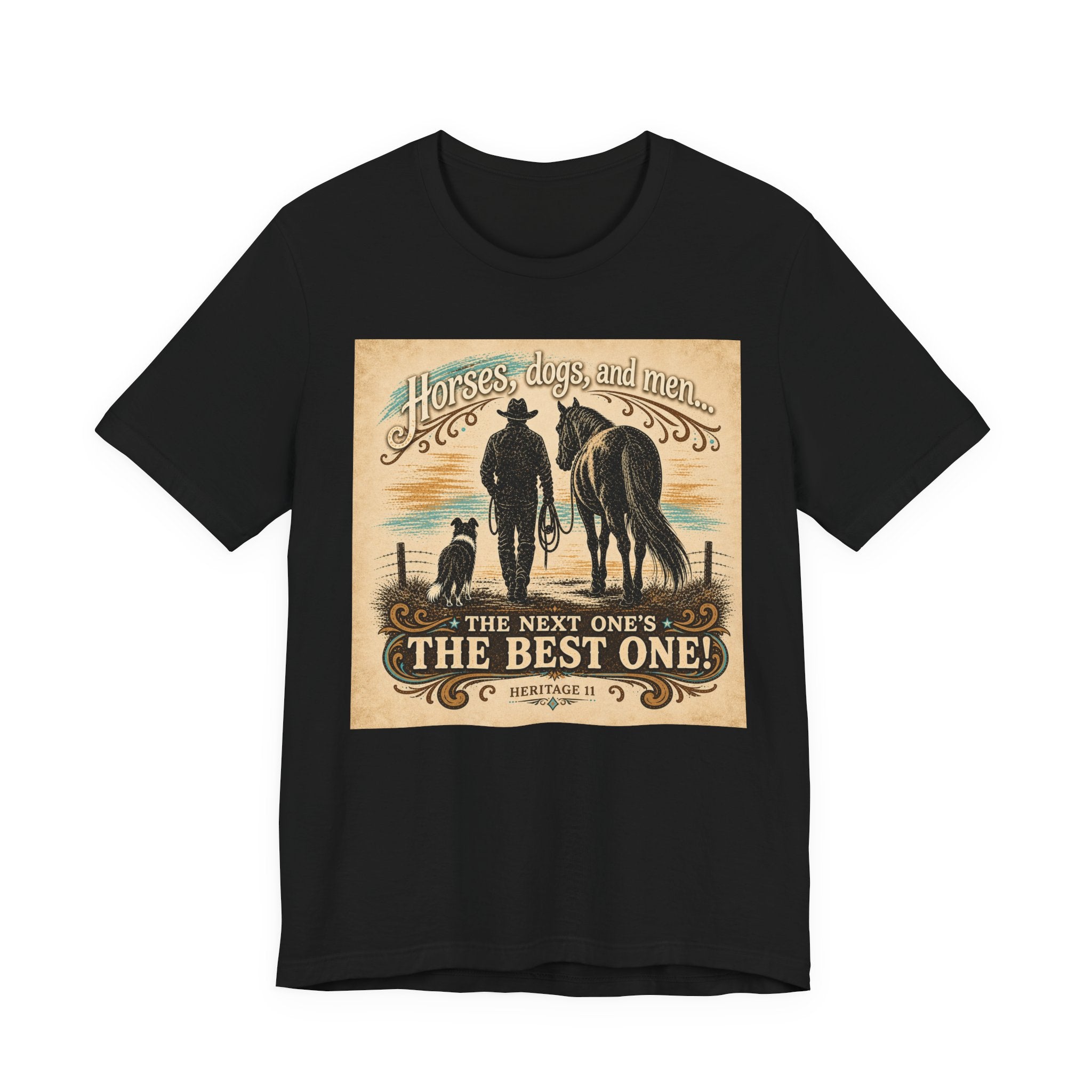 Cowboy & Canine Tee - "Horses, dogs, and men...The next one's the best one!" Western T-Shirt