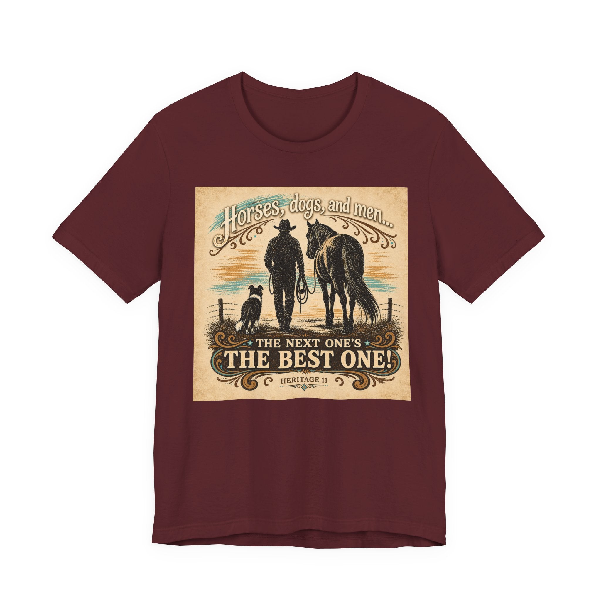 Cowboy & Canine Tee - "Horses, dogs, and men...The next one's the best one!" Western T-Shirt