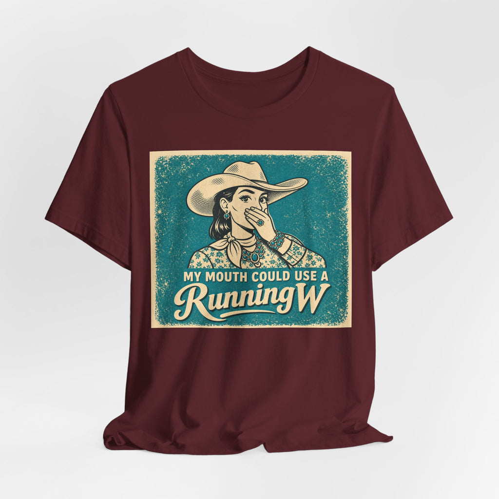 Running W Vintage Cowboy T-Shirt — "My Mouth Could Use a Running W" Funny Western Tee