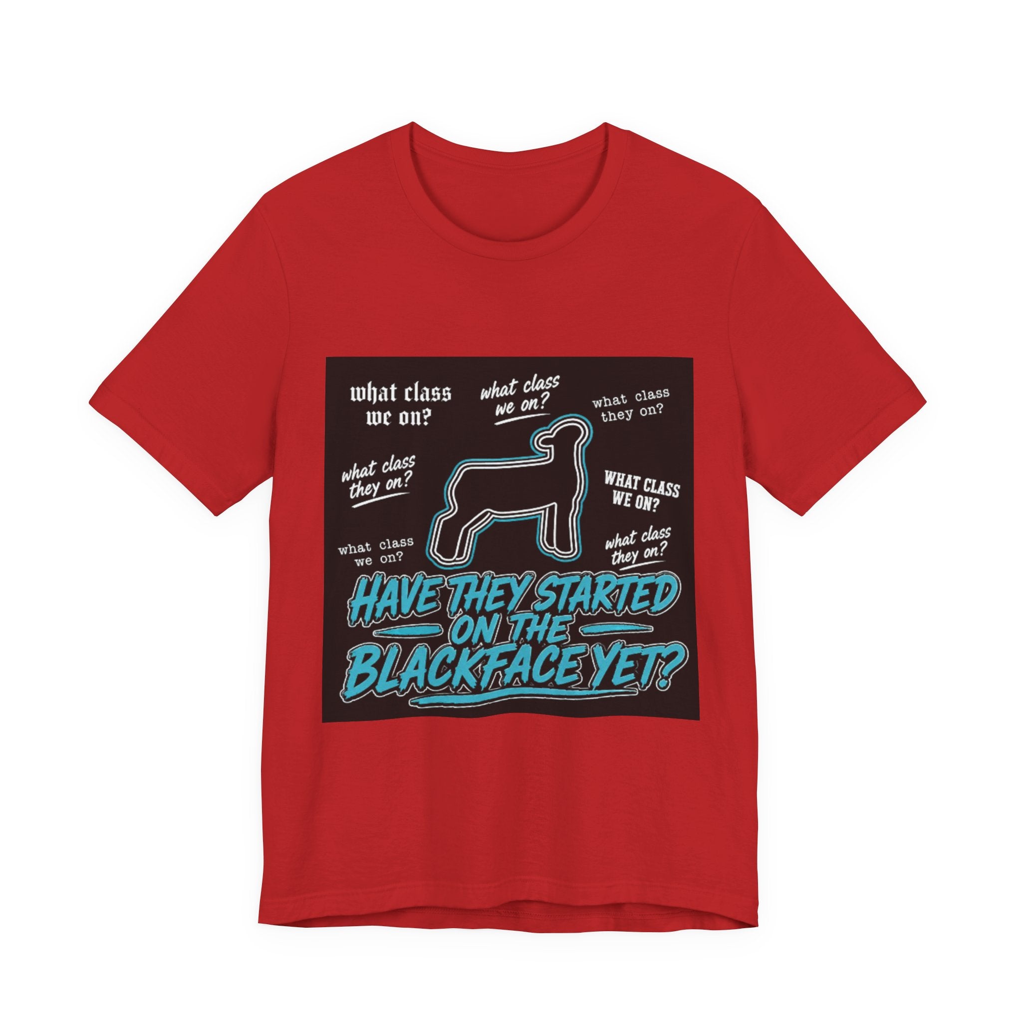 T-Shirt — "Have They Started on the Blackface Yet?" Graphic Tee