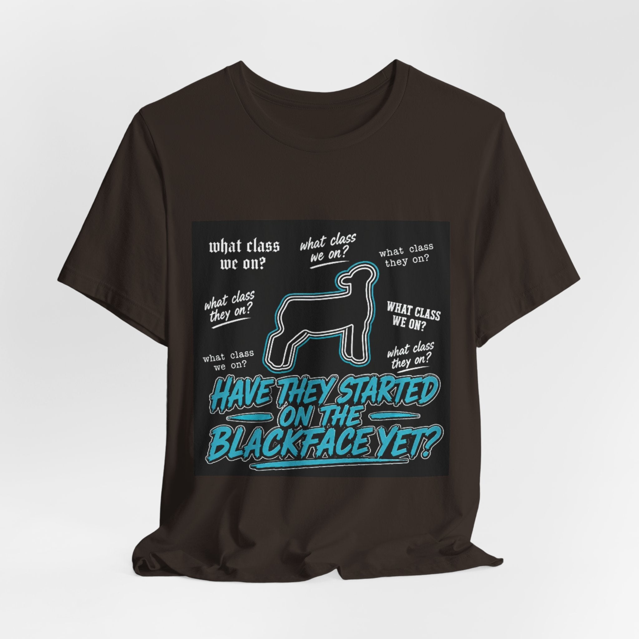 T-Shirt — "Have They Started on the Blackface Yet?" Graphic Tee