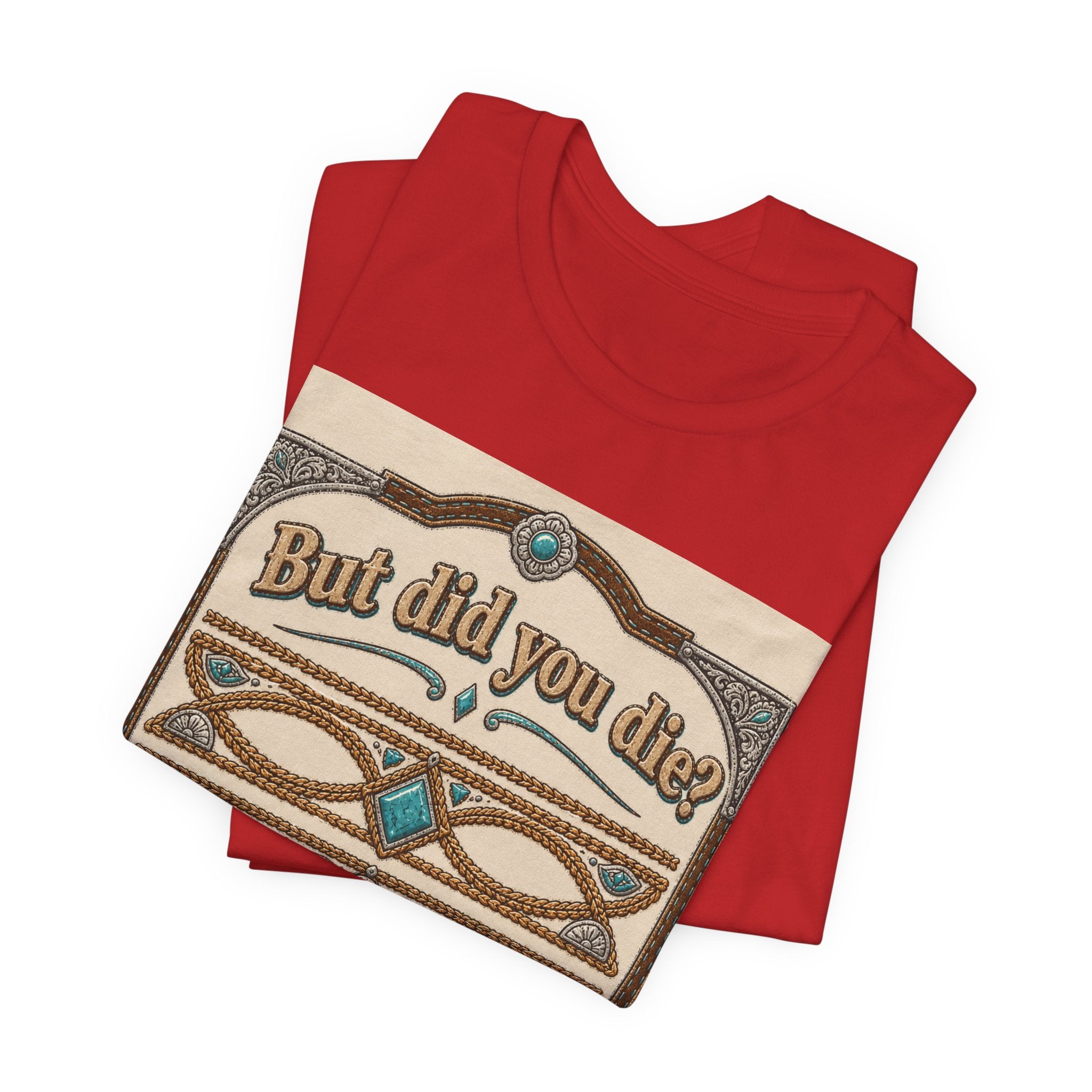 But Did You Die? Tee — Vintage Celtic-Inspired Graphic T-Shirt