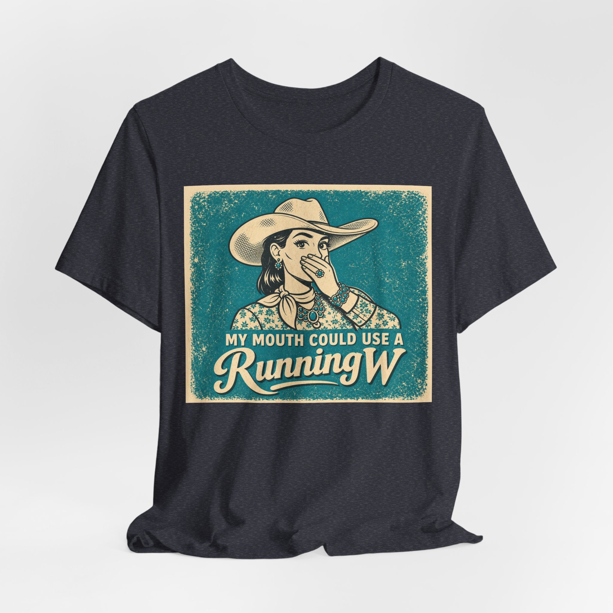 Running W Vintage Cowboy T-Shirt — "My Mouth Could Use a Running W" Funny Western Tee