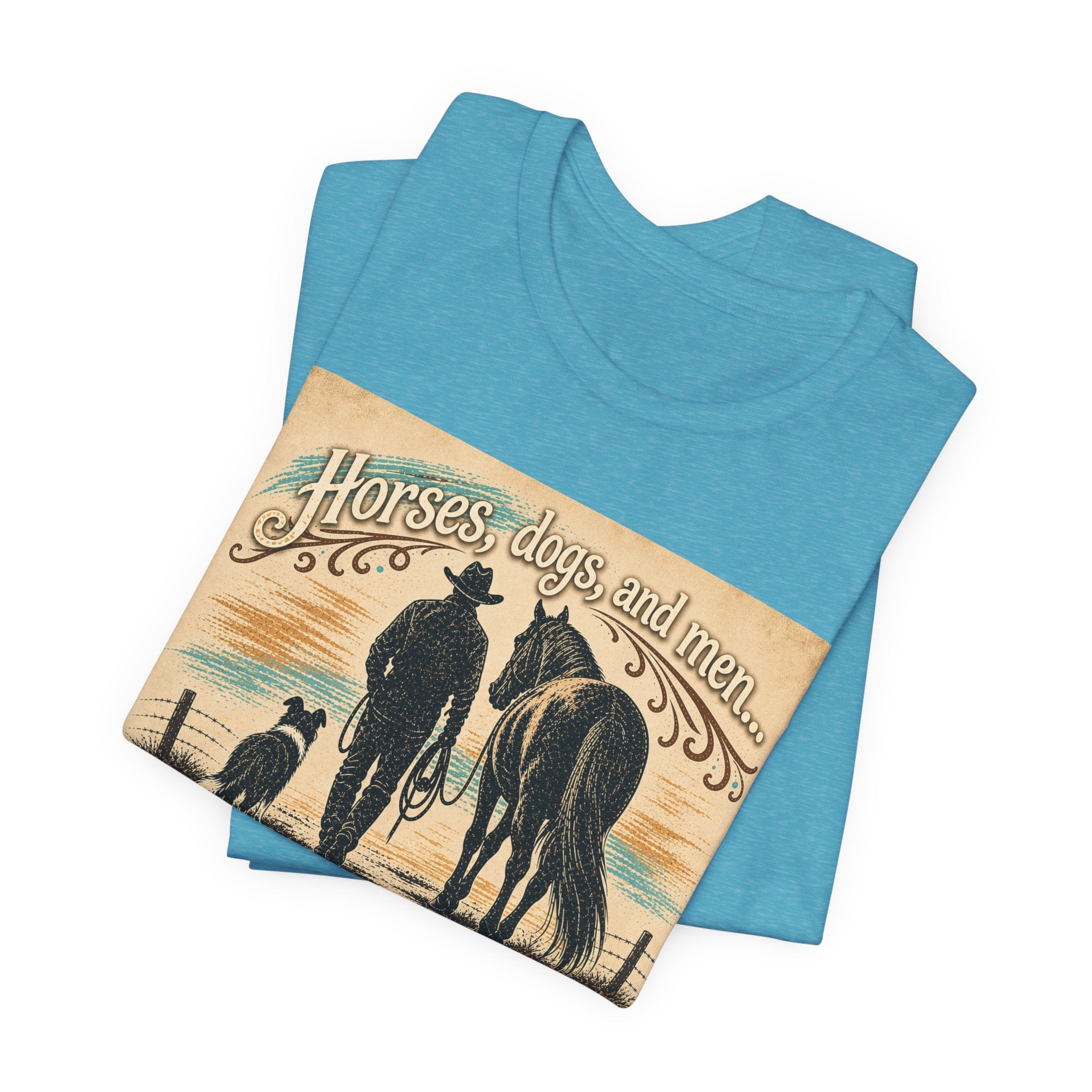 Cowboy & Canine Tee - "Horses, dogs, and men...The next one's the best one!" Western T-Shirt