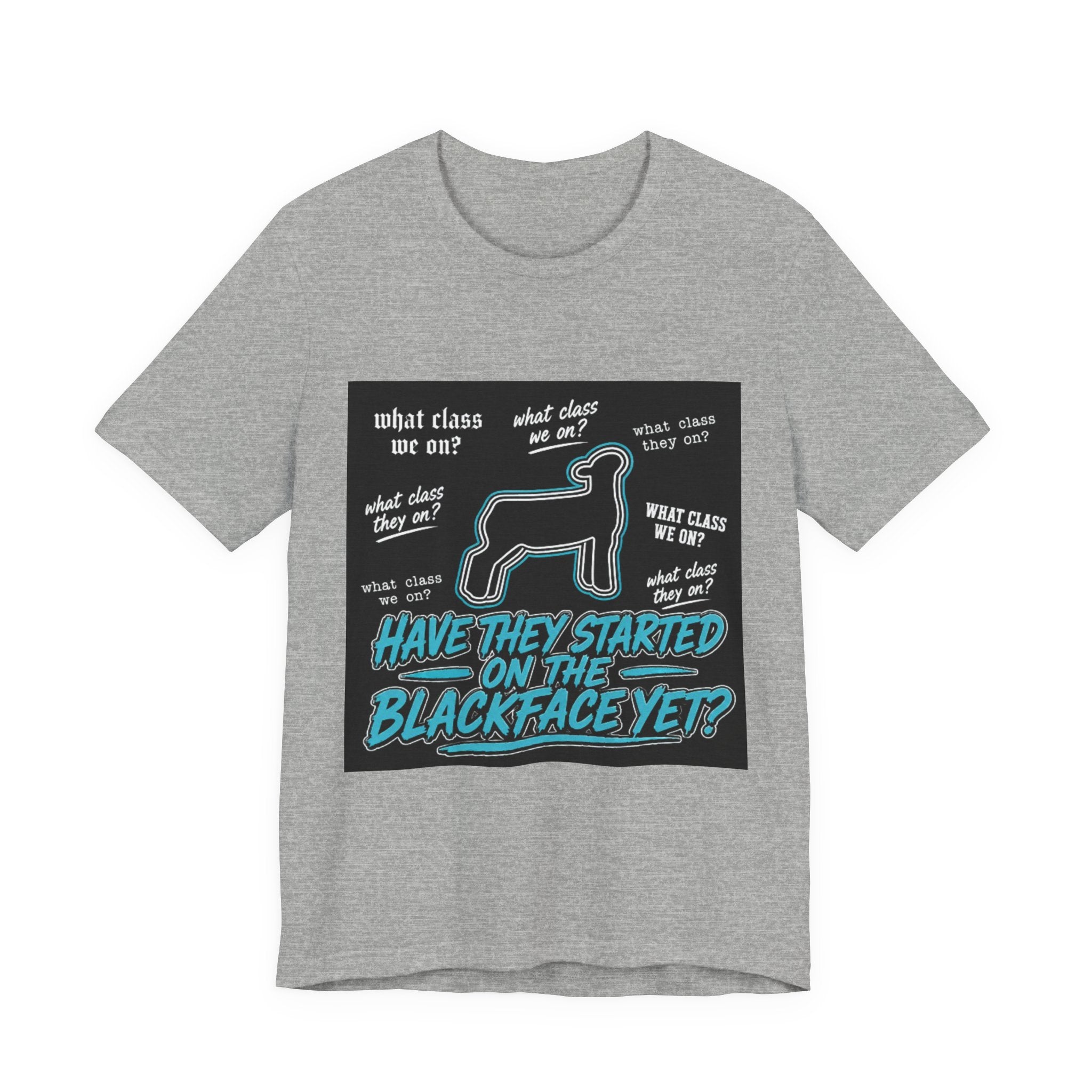 T-Shirt — "Have They Started on the Blackface Yet?" Graphic Tee