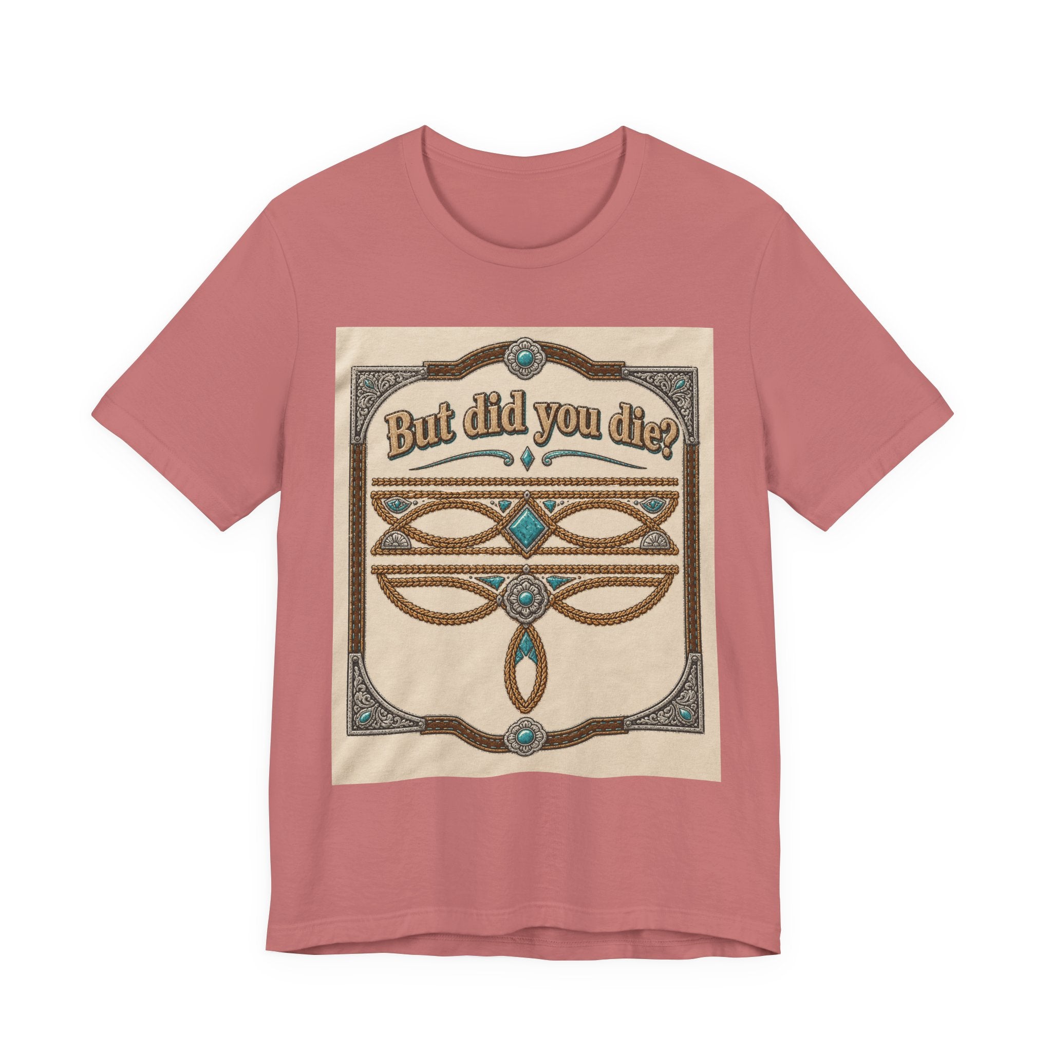 But Did You Die? Tee — Vintage Celtic-Inspired Graphic T-Shirt