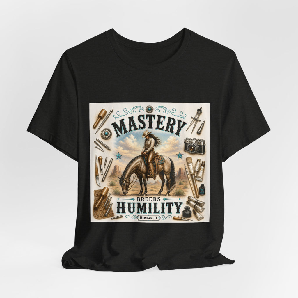 Mastery Breeds Humility Western Horse T-Shirt