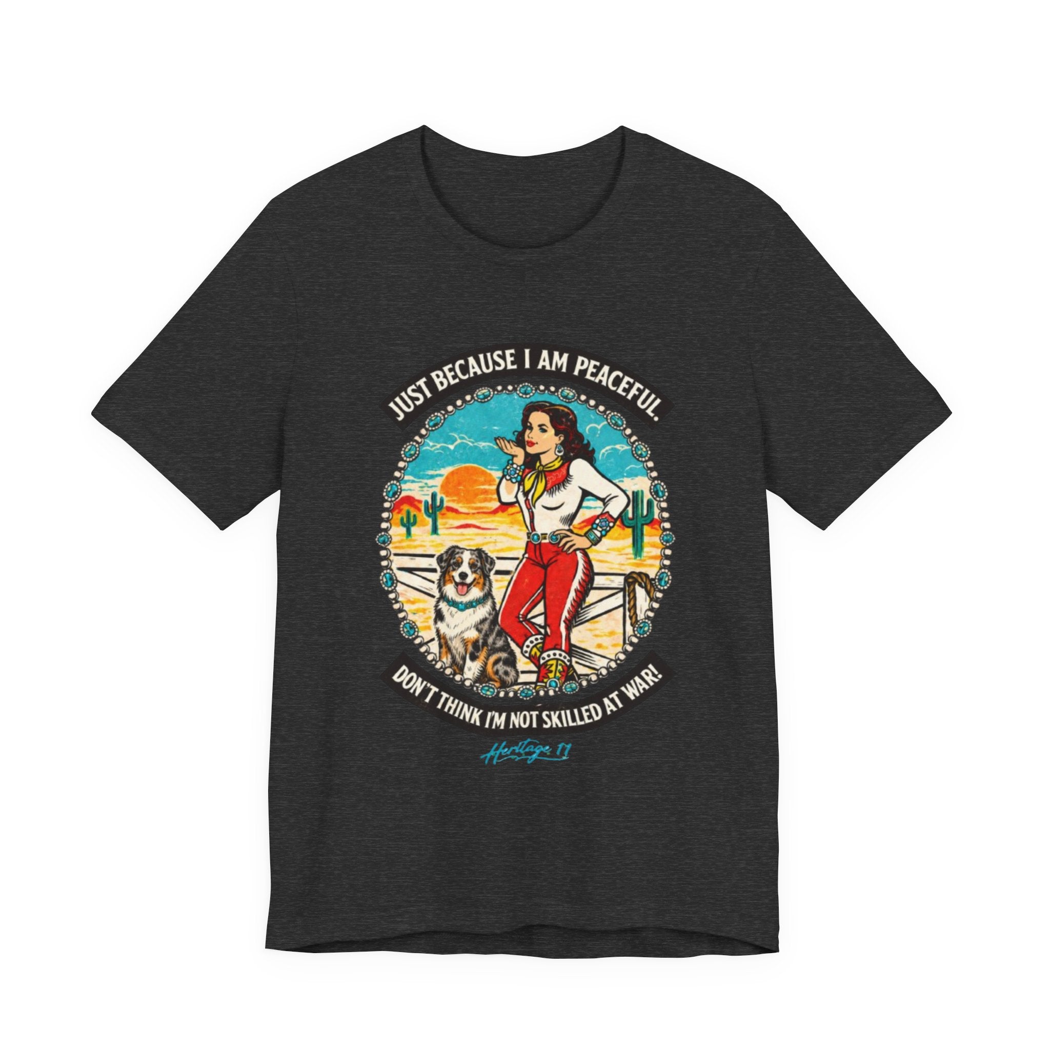 Retro Cowgirl & Aussie Tee — "Just Because I Am Peaceful" Graphic T-Shirt