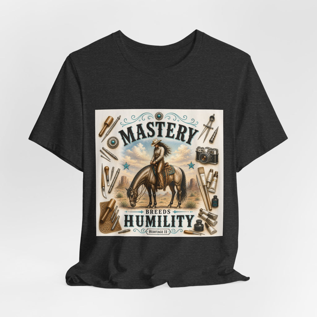Mastery Breeds Humility Western Horse T-Shirt